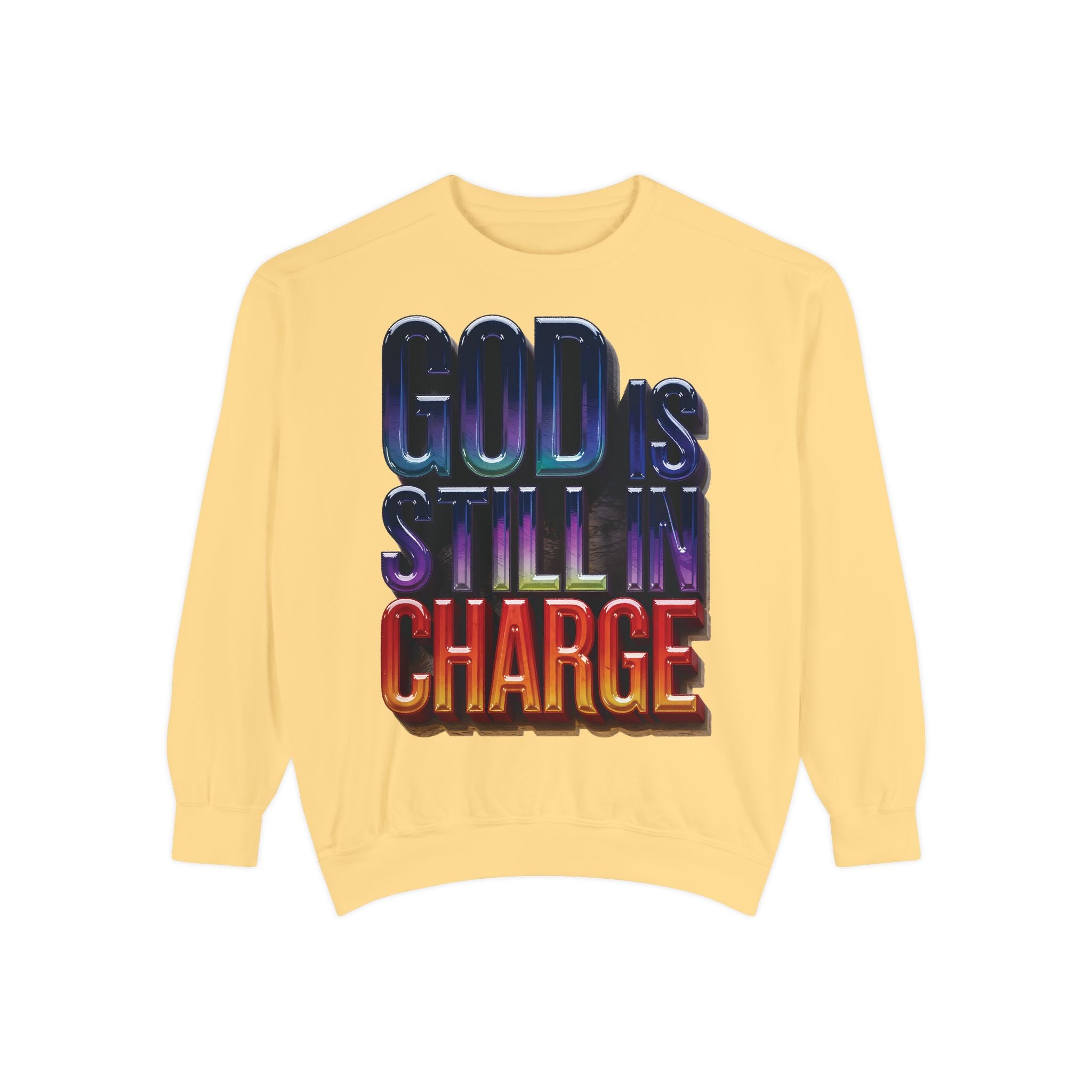 Inspirational Sweatshirt - God is Still in Charge - Garment-Dyed - Angel Body