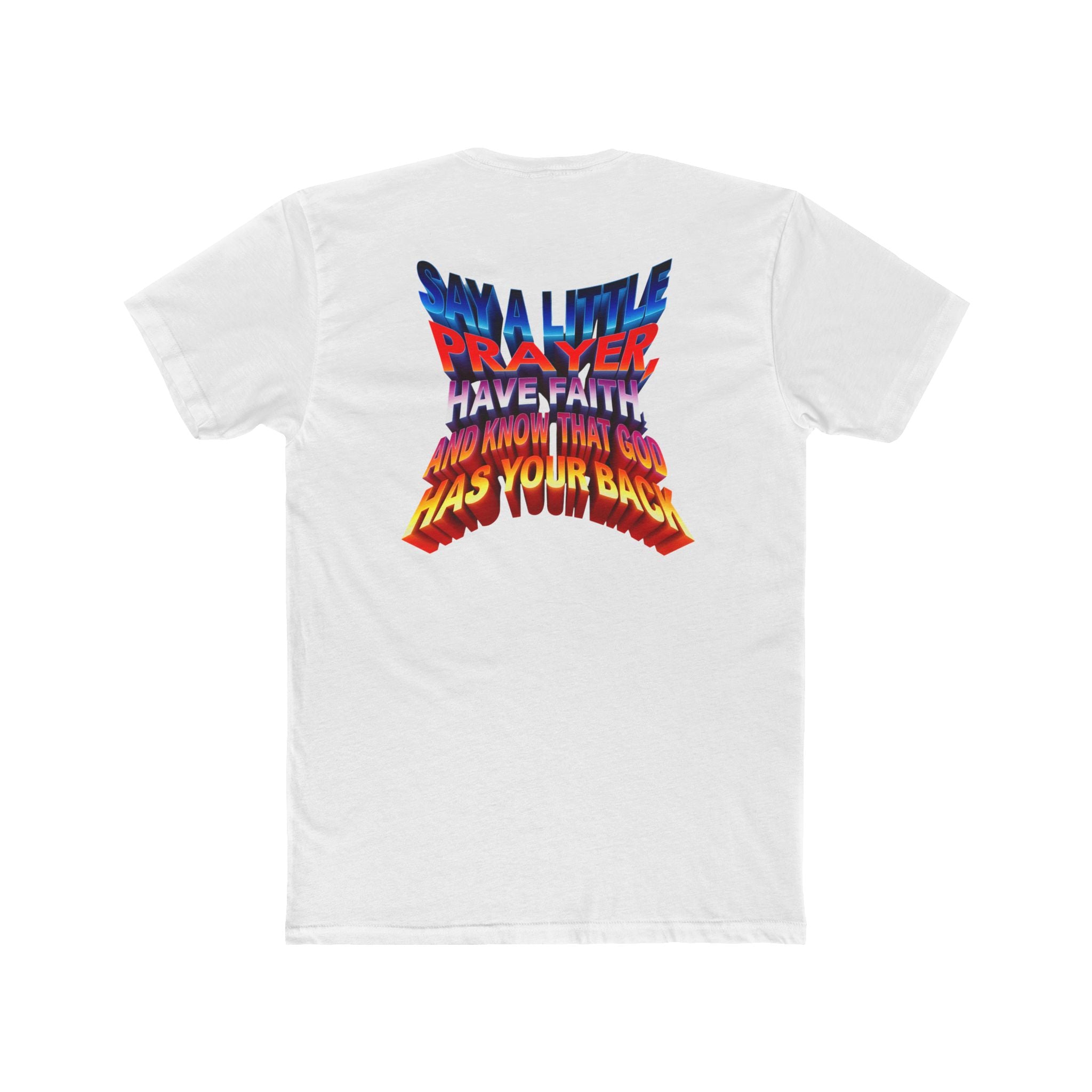 Inspirational Faith Crew Tee - "Say a Little Prayer, Have Faith, and Know That God Has Your Back" - Angel Body