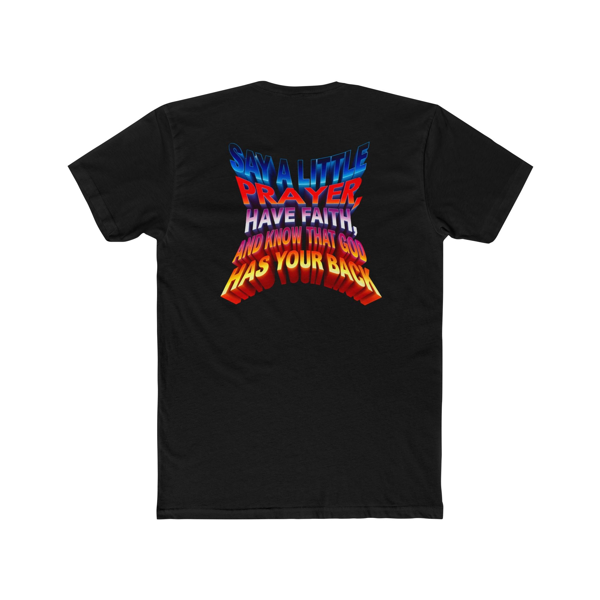 Inspirational Faith Crew Tee - "Say a Little Prayer, Have Faith, and Know That God Has Your Back" - Angel Body