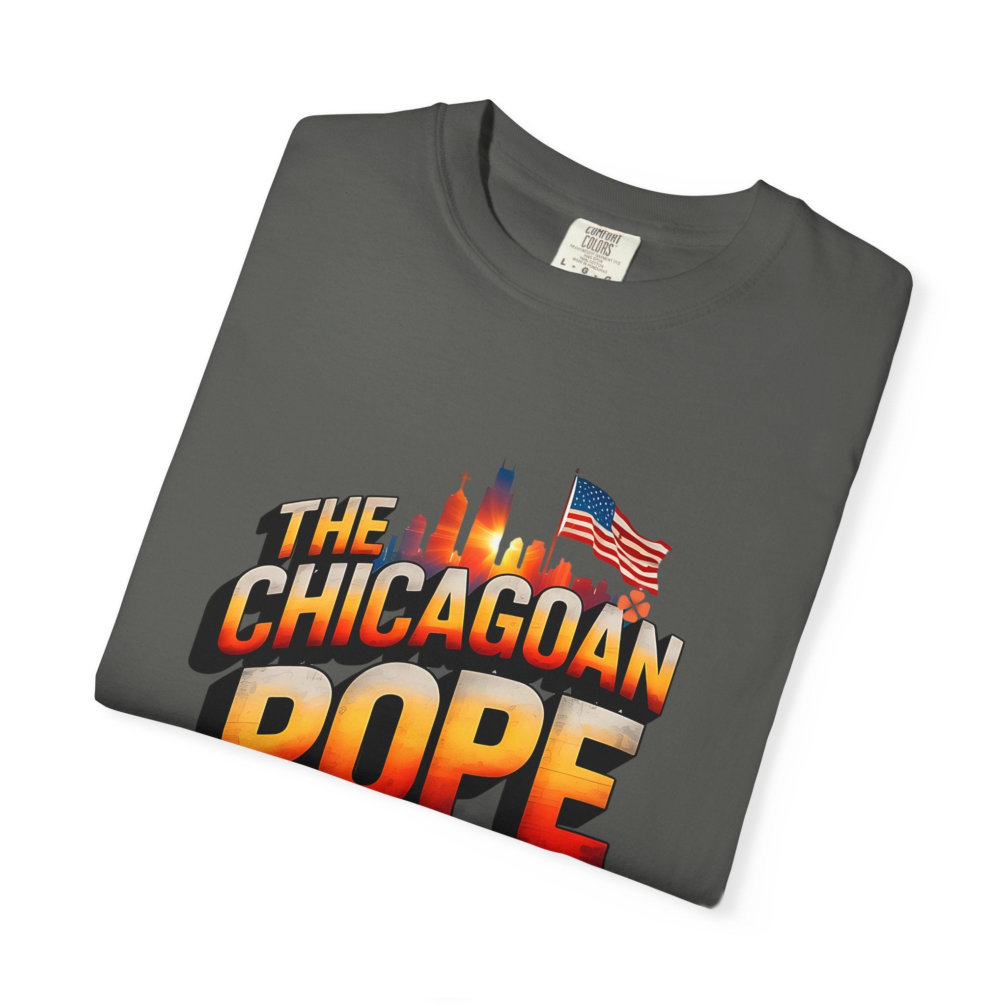 Chicagoan Pope Is Dope Unisex Garment-Dyed T-Shirt - Bold and Fun Statement Tee - Angel Body