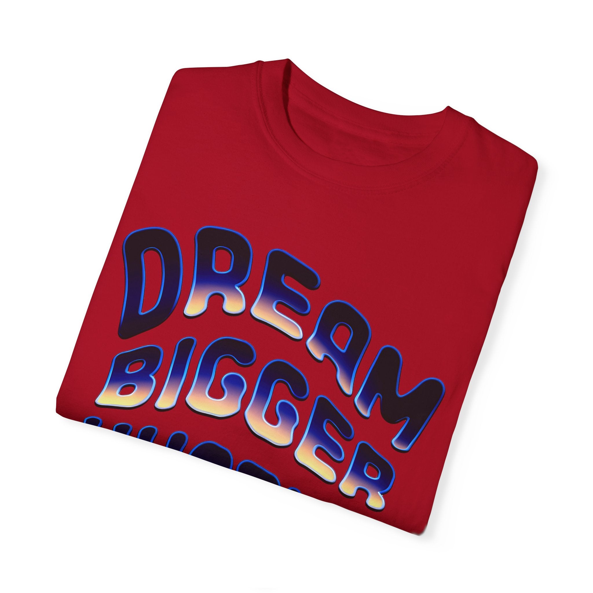 Motivational Unisex Garment-Dyed T-Shirt | Dream Bigger Hustle Harder - Angel Body