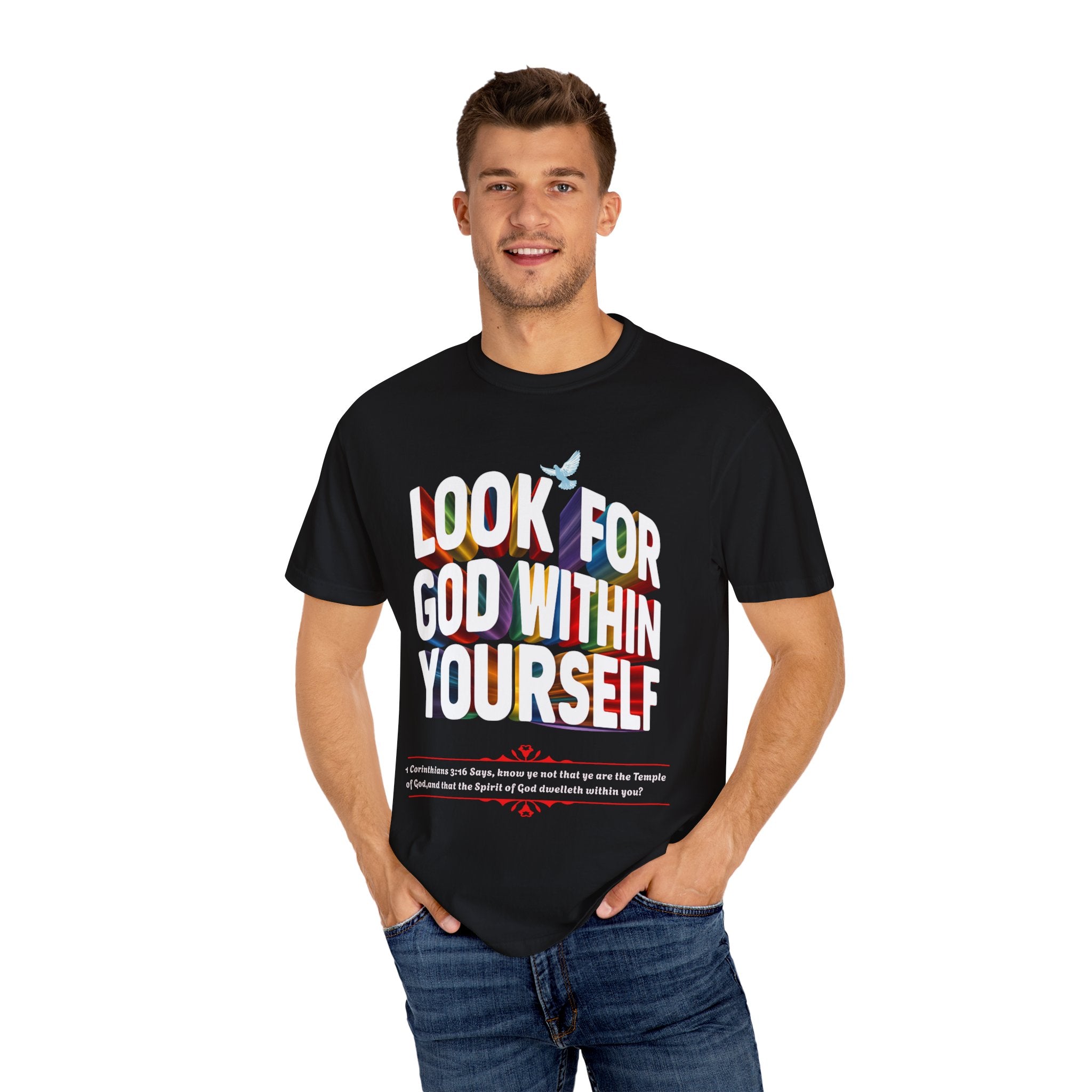 Look for God Within Yourself Unisex Garment-Dyed T-Shirt - Spiritual Inspirational Tee - Angel Body