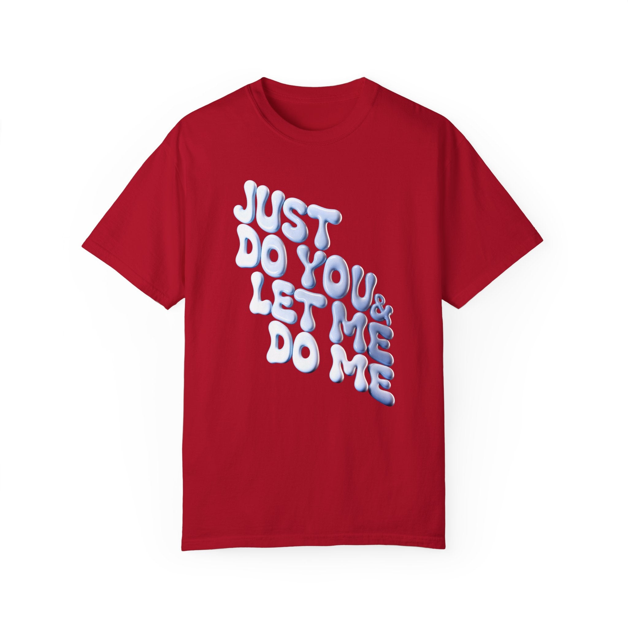 Unisex Garment-Dyed T-Shirt - "Just Do You & Let Me Do Me" Inspirational Tee - Angel Body