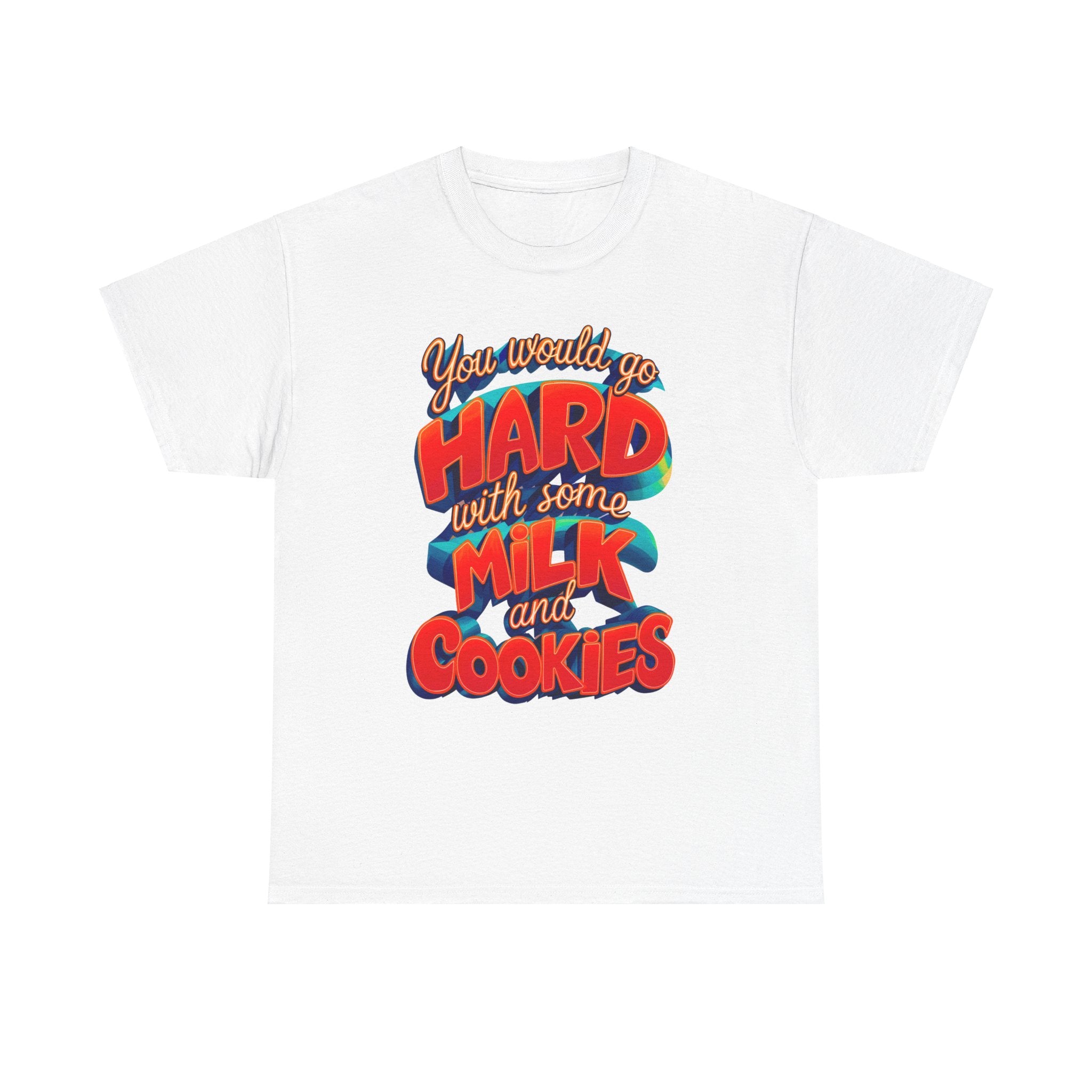 Unisex Heavy Cotton Tee with the Funny words you would go hard with milk and cookies - Angel Body