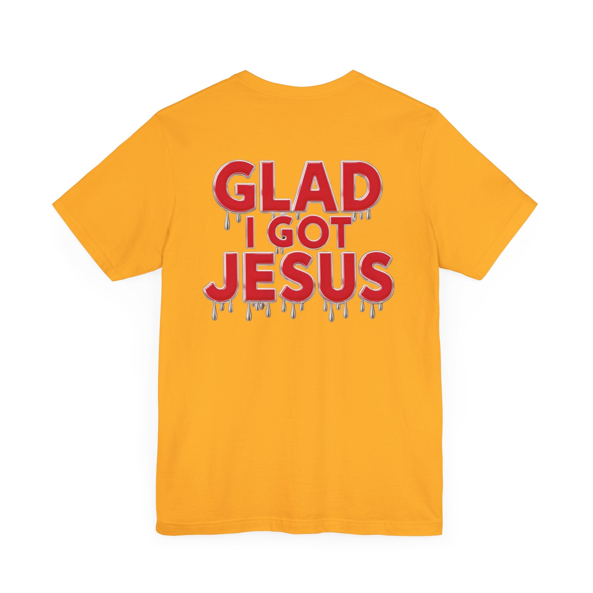 Spiritual Words Unisex Tee: GLAD I GOT JESUS Front and Back Print - Angel Body