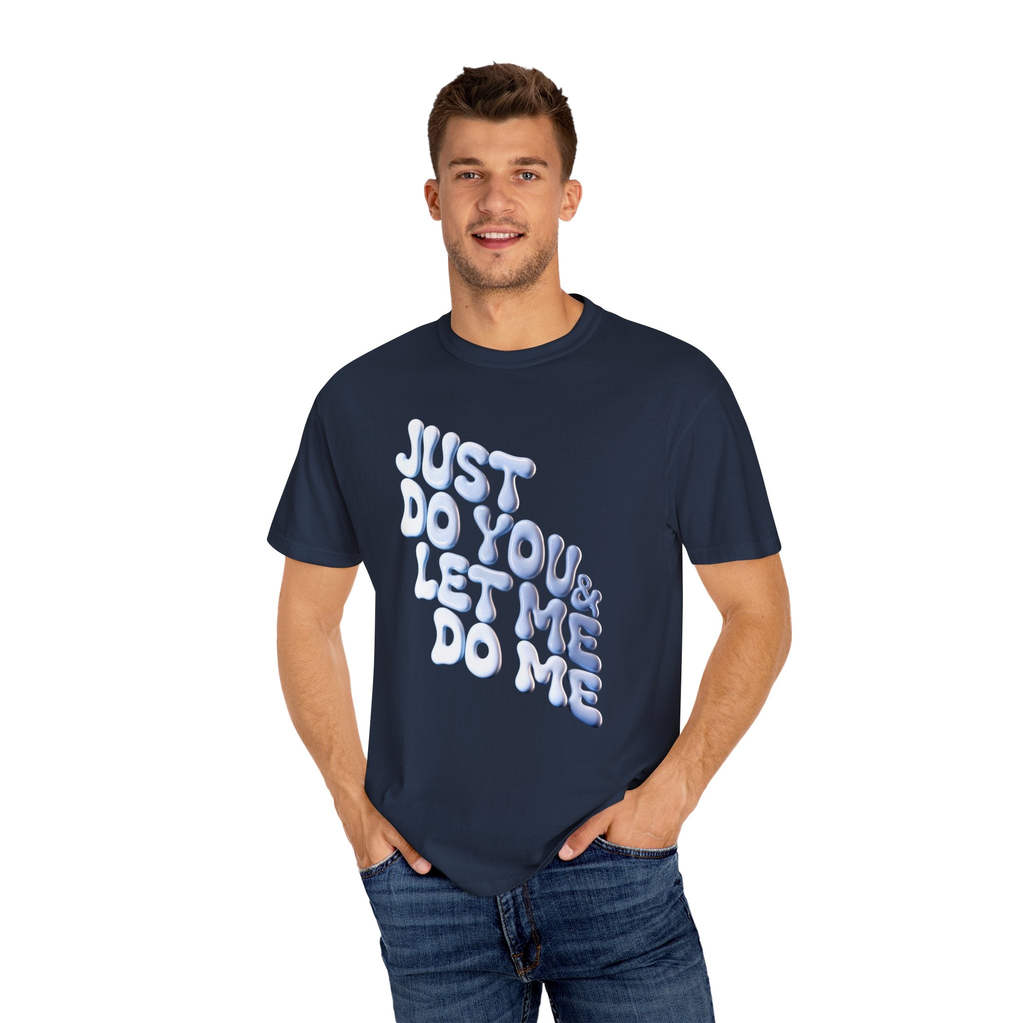 Unisex Garment-Dyed T-Shirt - "Just Do You & Let Me Do Me" Inspirational Tee - Angel Body