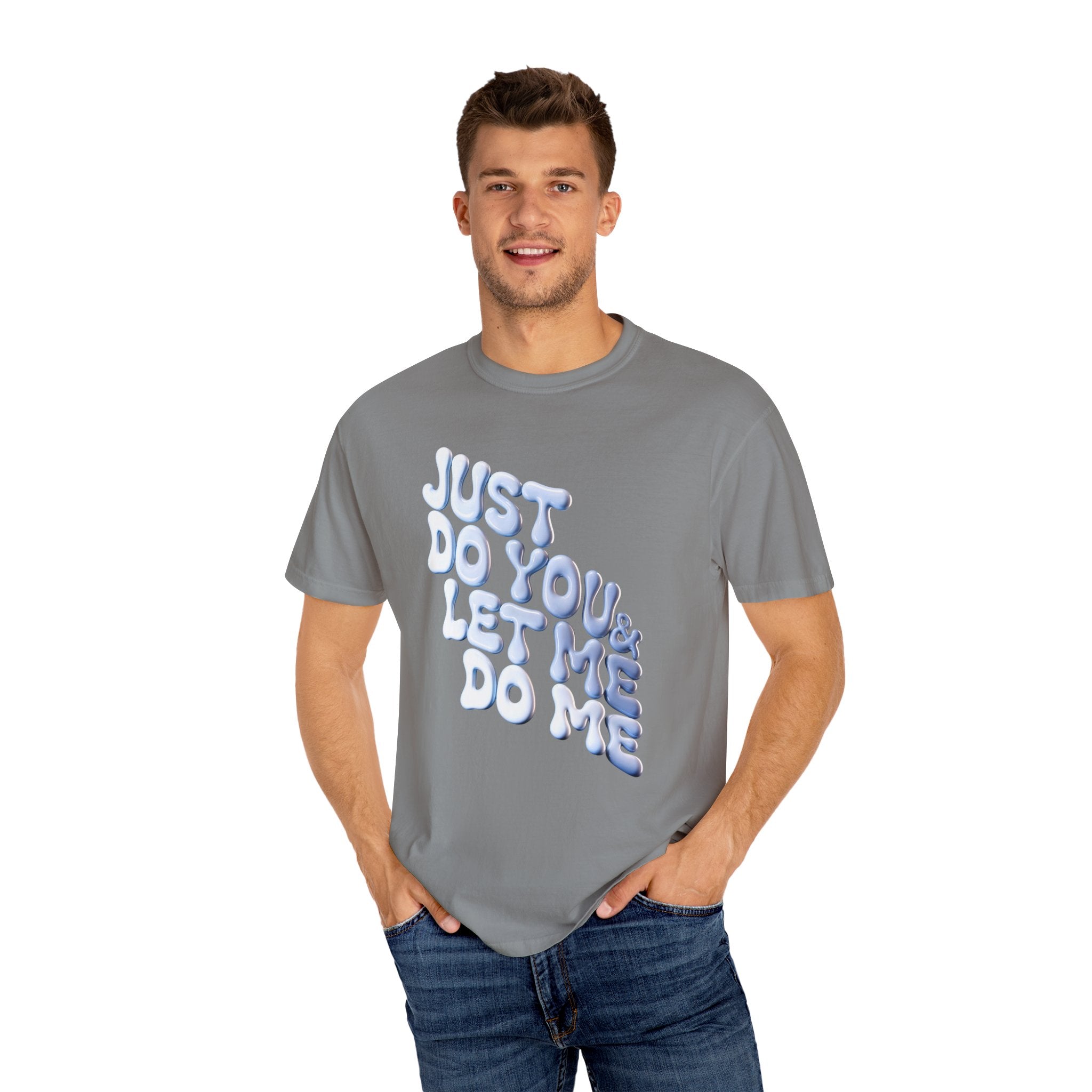 Unisex Garment-Dyed T-Shirt - "Just Do You & Let Me Do Me" Inspirational Tee - Angel Body