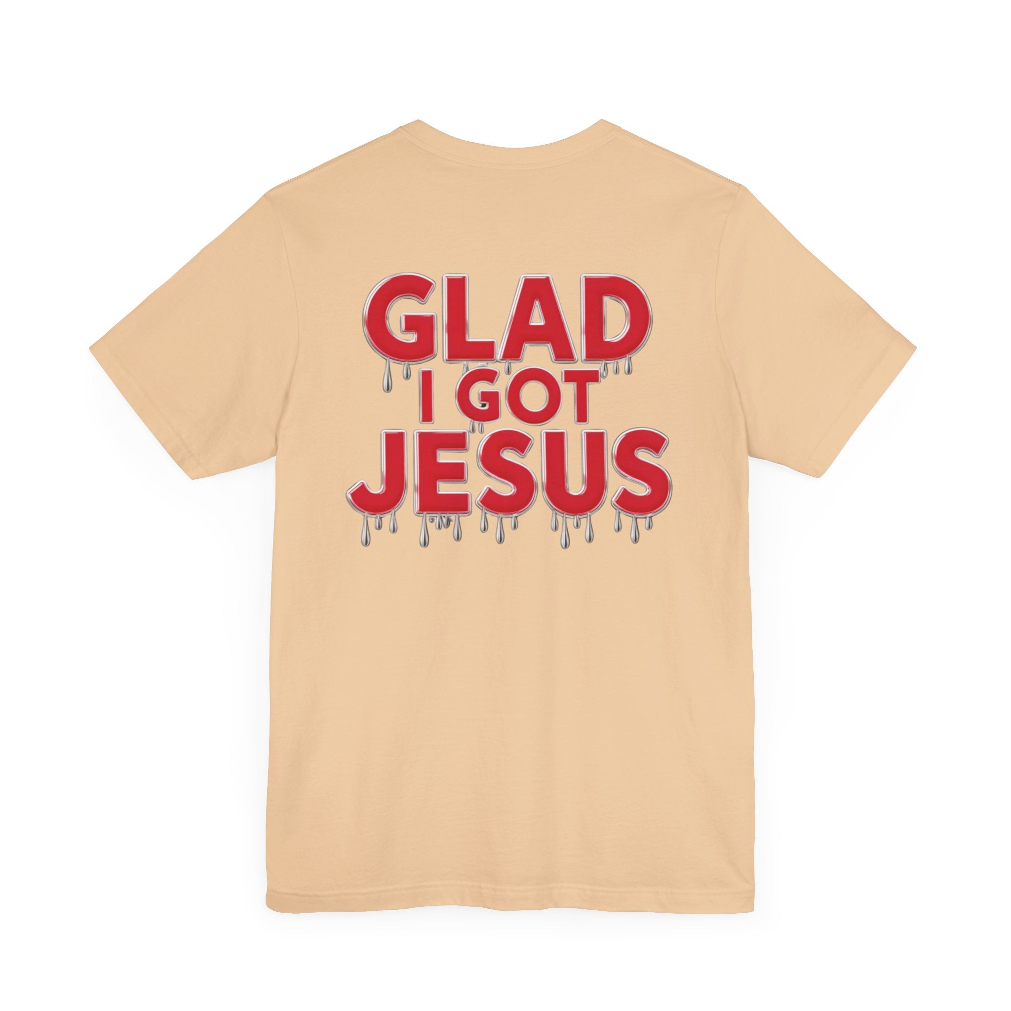 Spiritual Words Unisex Tee: GLAD I GOT JESUS Front and Back Print - Angel Body