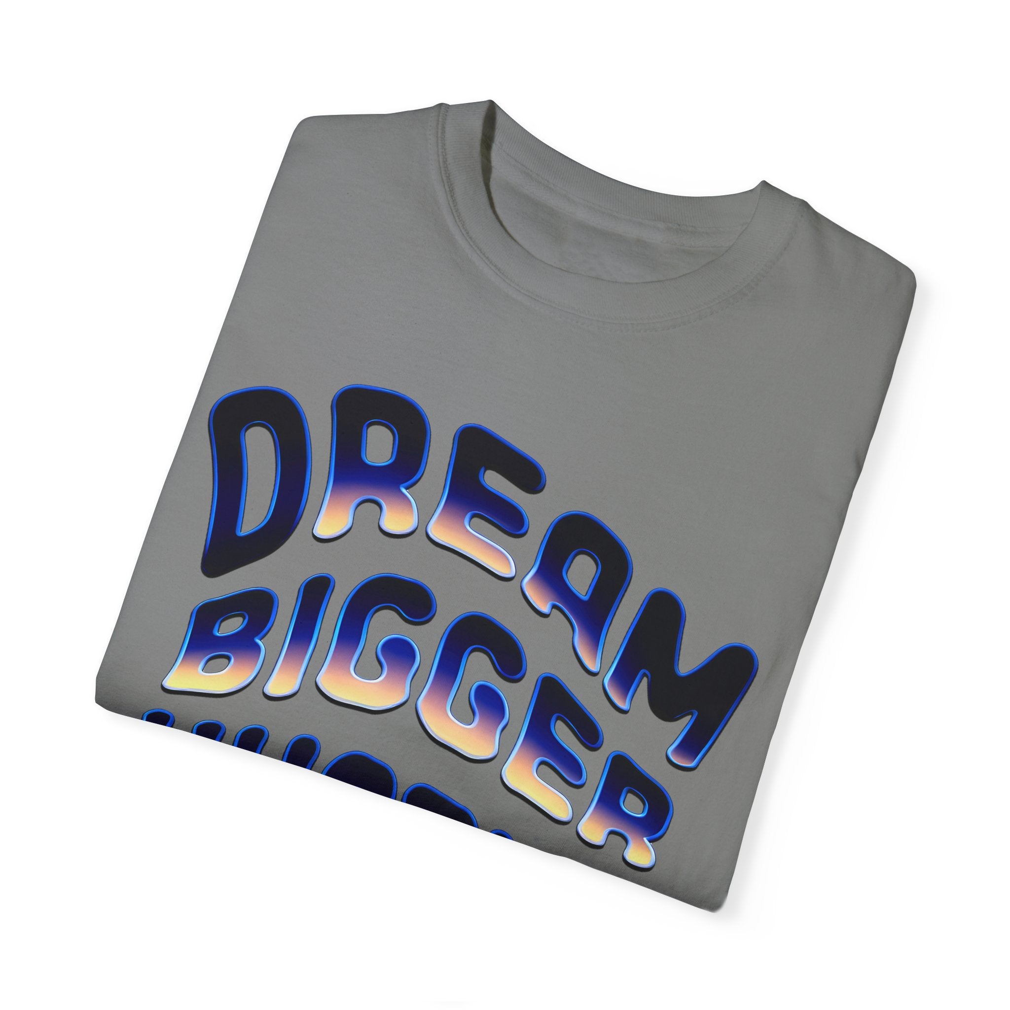 Motivational Unisex Garment-Dyed T-Shirt | Dream Bigger Hustle Harder - Angel Body