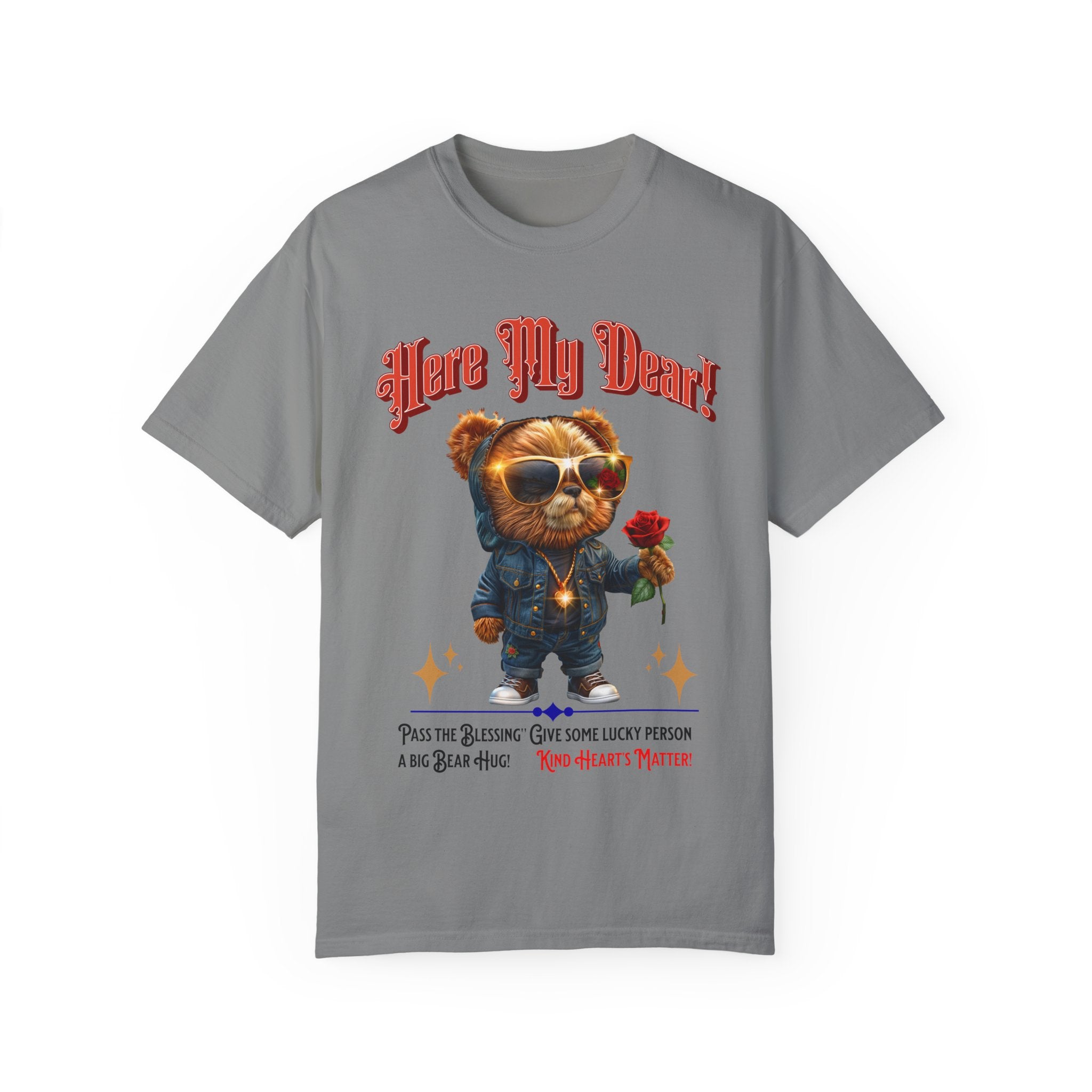 Cute Bear Hug T-Shirt - 'Here My Dear!' Unisex Garment-Dyed Tee for Kind Hearts - Angel Body
