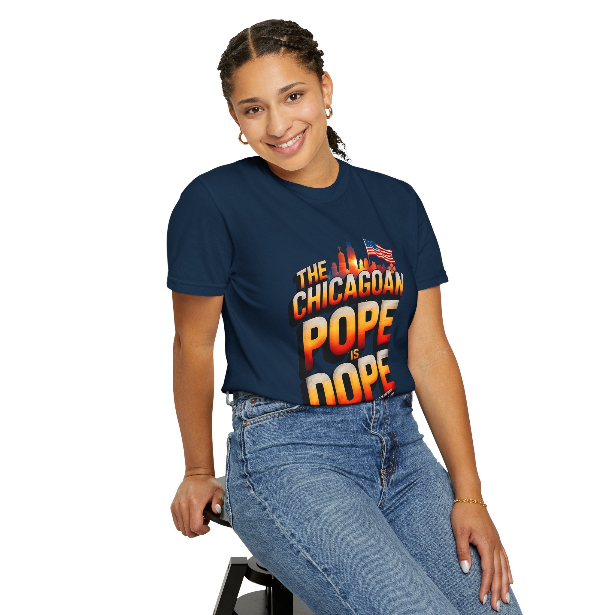 Chicagoan Pope Is Dope Unisex Garment-Dyed T-Shirt - Bold and Fun Statement Tee - Angel Body