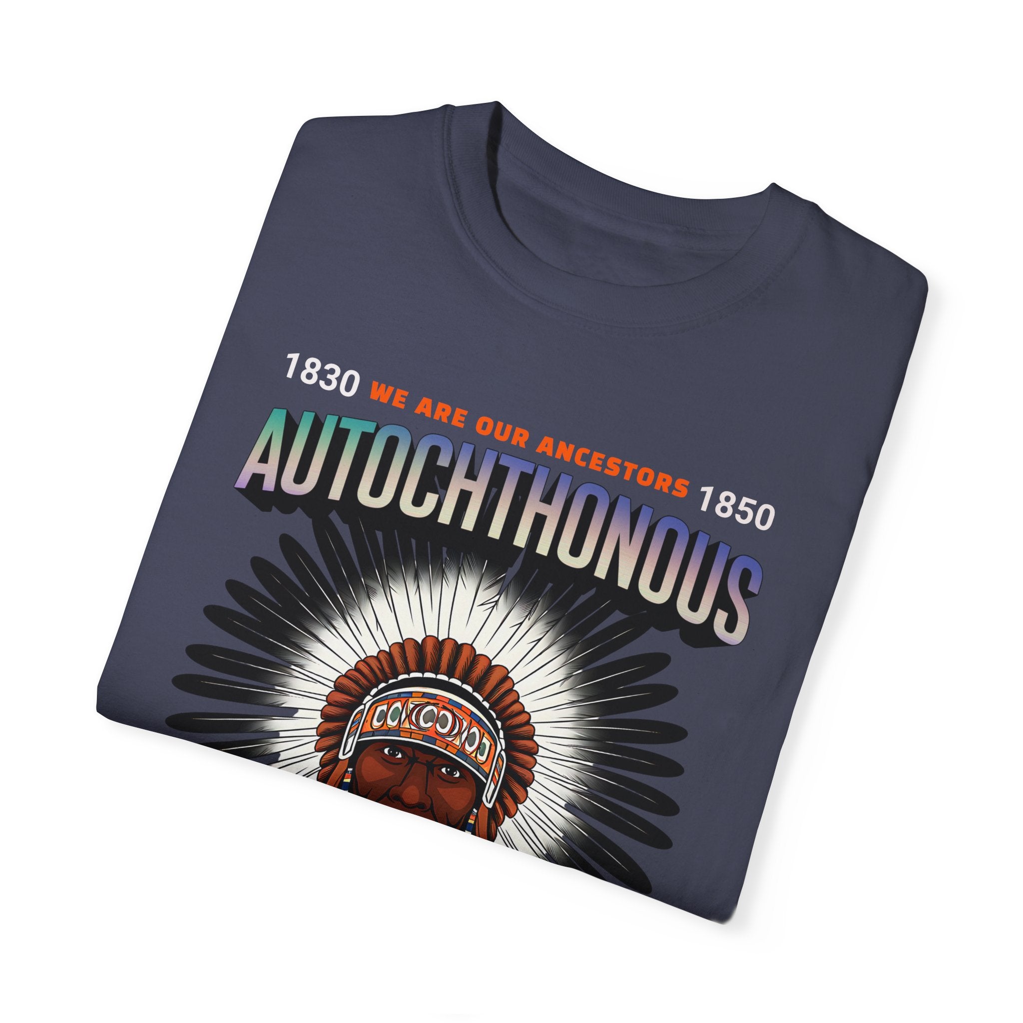 Autochthonous Unisex Garment-Dyed T-Shirt - We Are Our Ancestors 1850 - Angel Body