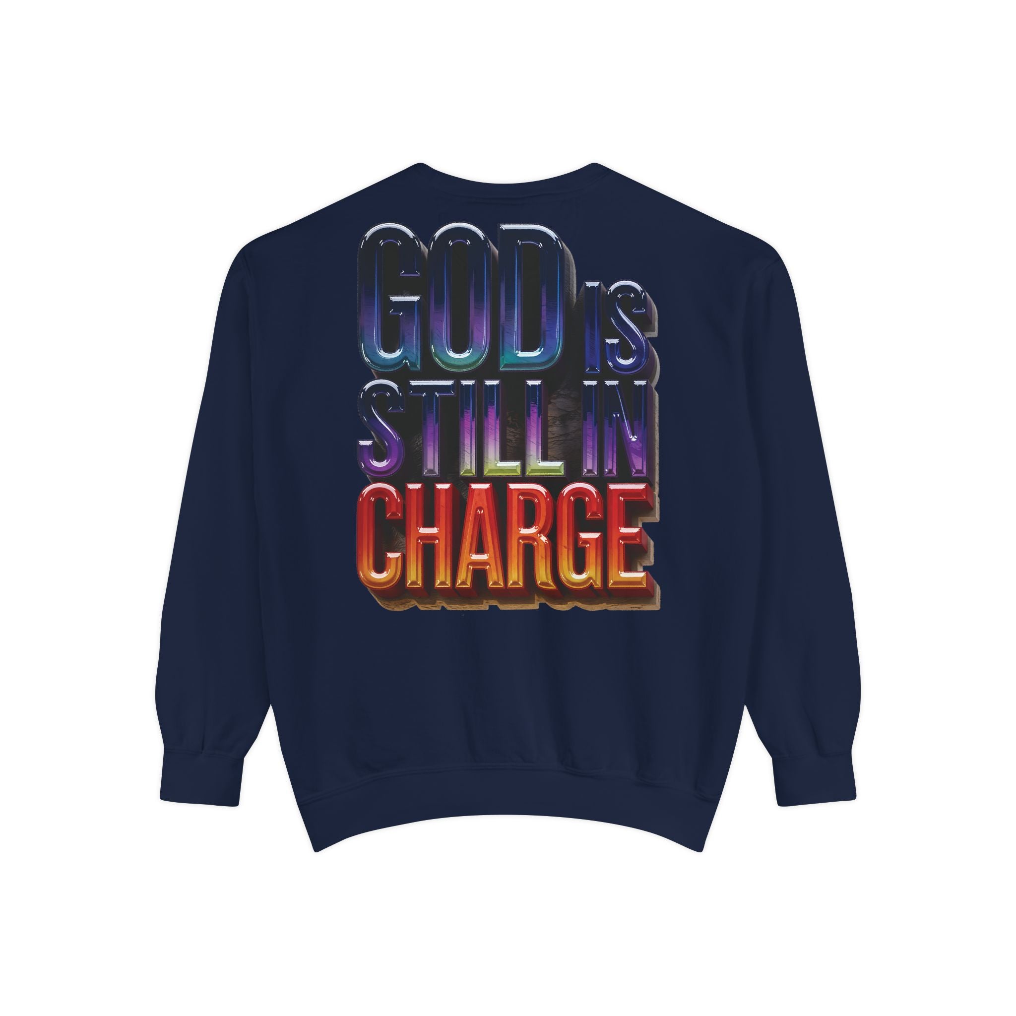 Inspirational Sweatshirt - God is Still in Charge - Garment-Dyed - Angel Body