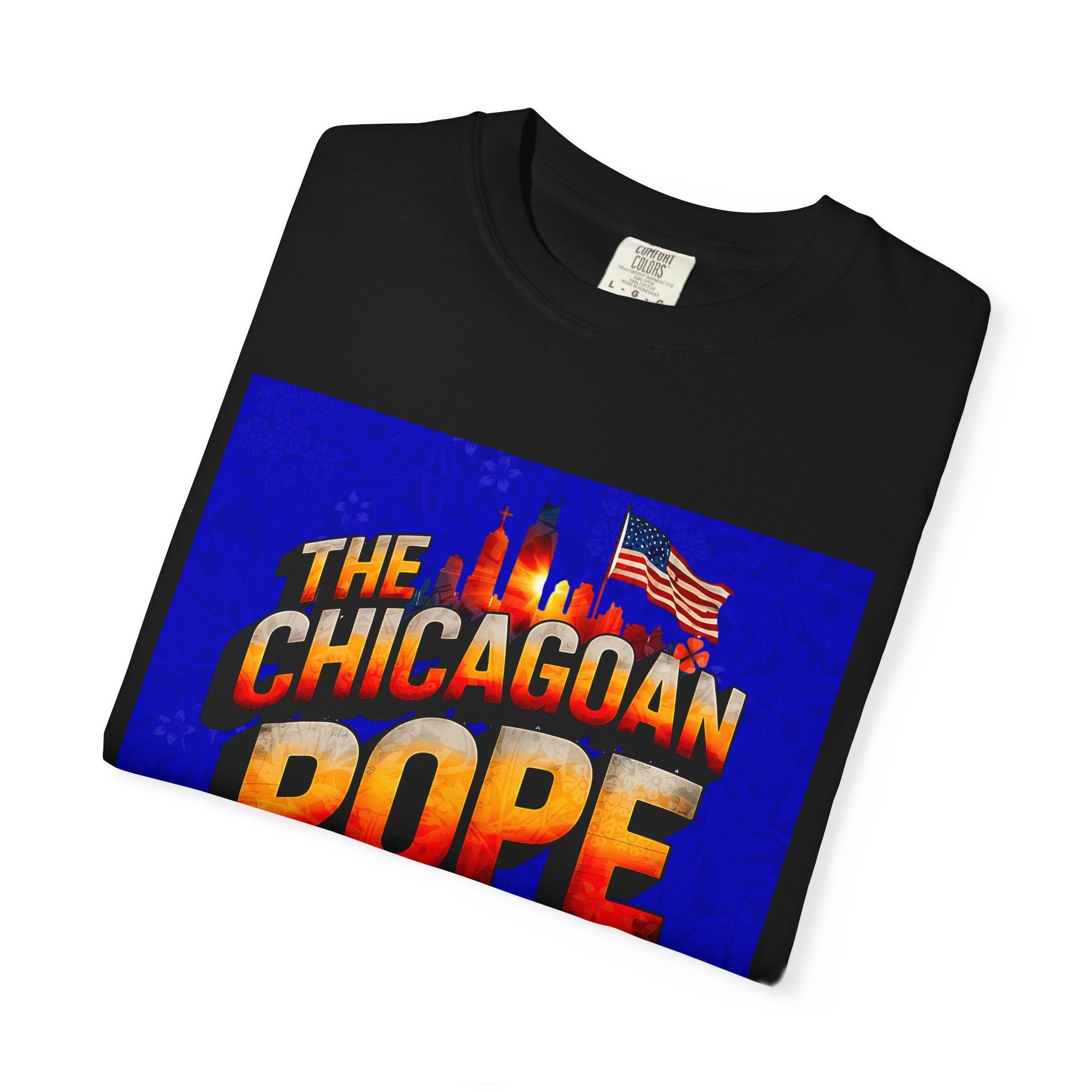 Unisex Chicagoan Pope is Dope T-Shirt - Garment-Dyed, Fun Streetwear for Celebrating Life's Moments - Angel Body