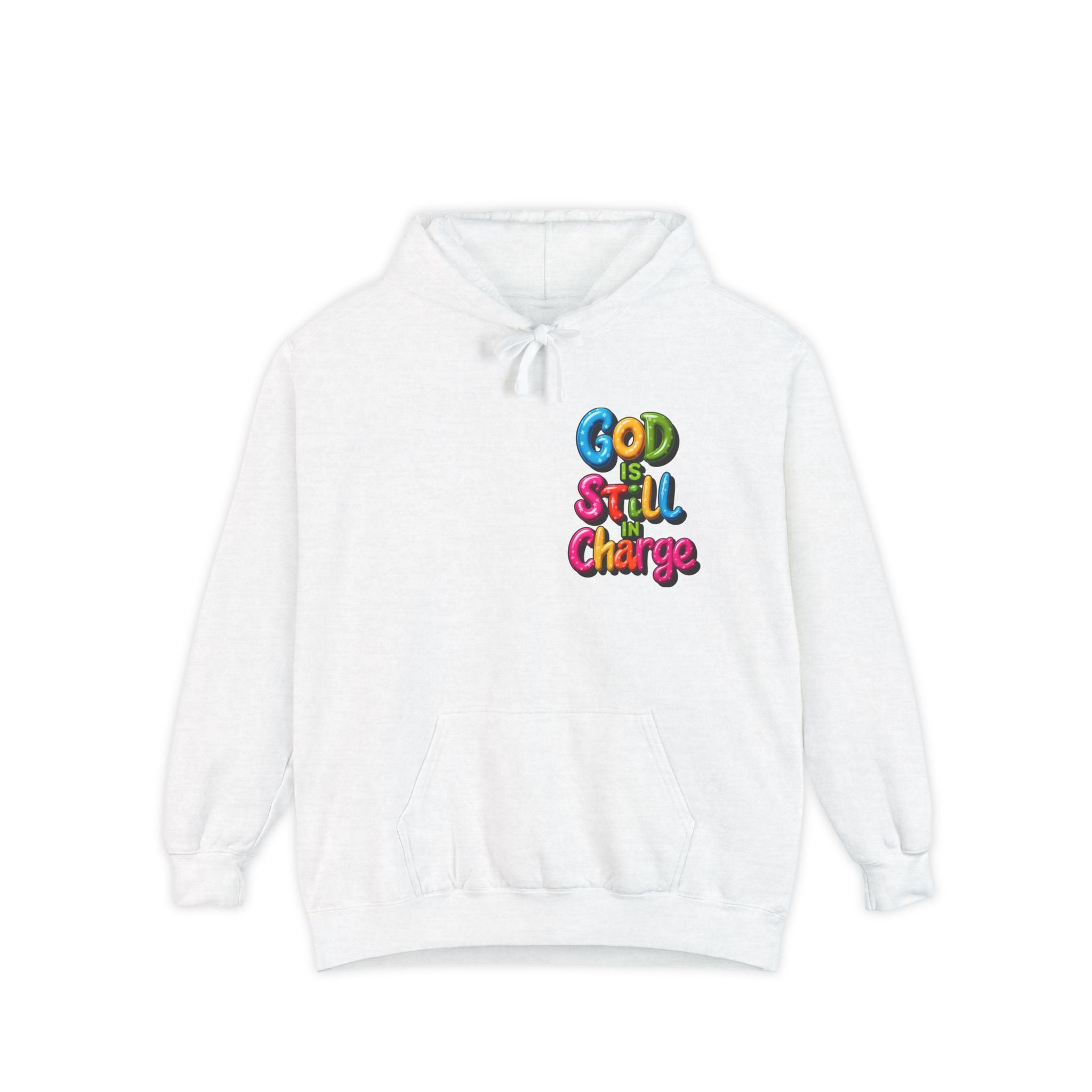 Very Colorful message: GOD IS STILL IN CHARGE Hoodie - Angel Body
