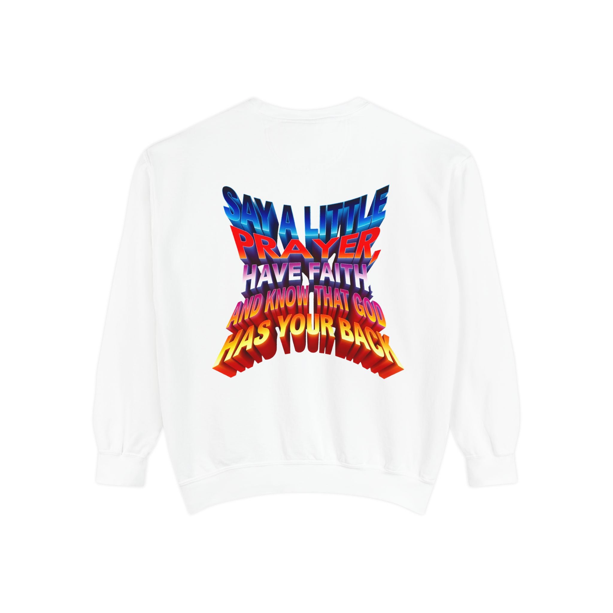 Inspirational Unisex Sweatshirt - "Say a Little Prayer, Have Faith, and Know That God Has Your Back" - Angel Body