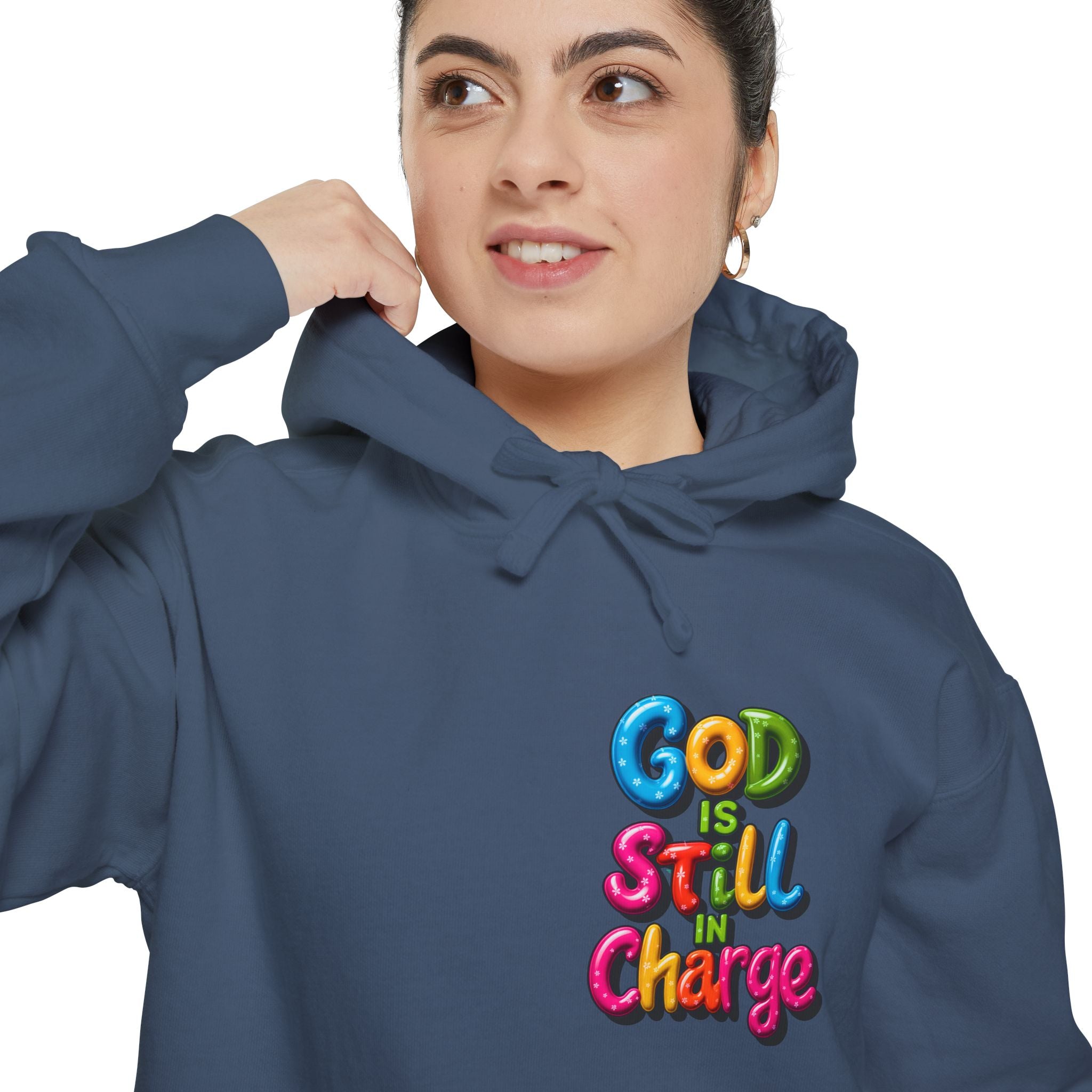 Very Colorful message: GOD IS STILL IN CHARGE Hoodie - Angel Body