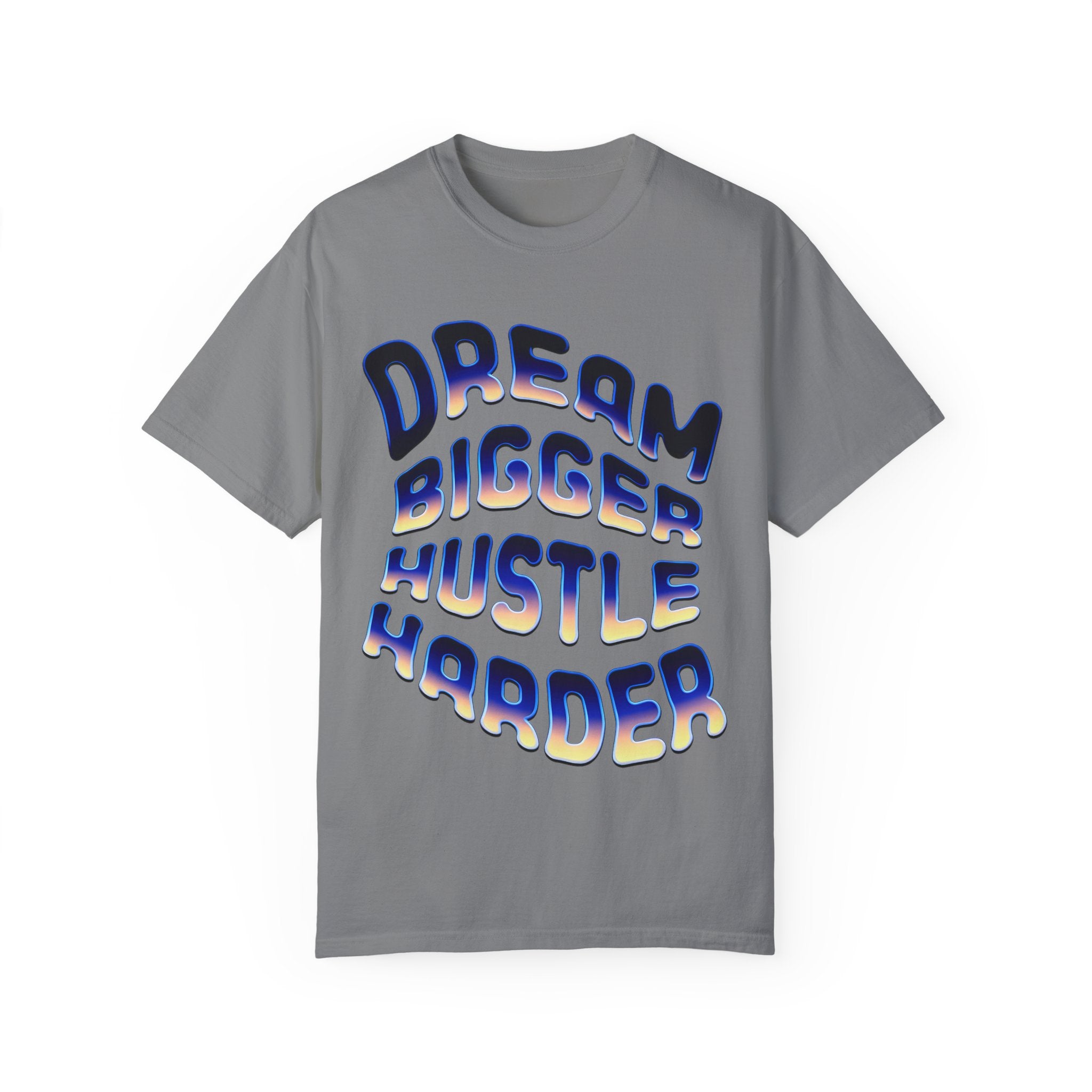 Motivational Unisex Garment-Dyed T-Shirt | Dream Bigger Hustle Harder - Angel Body
