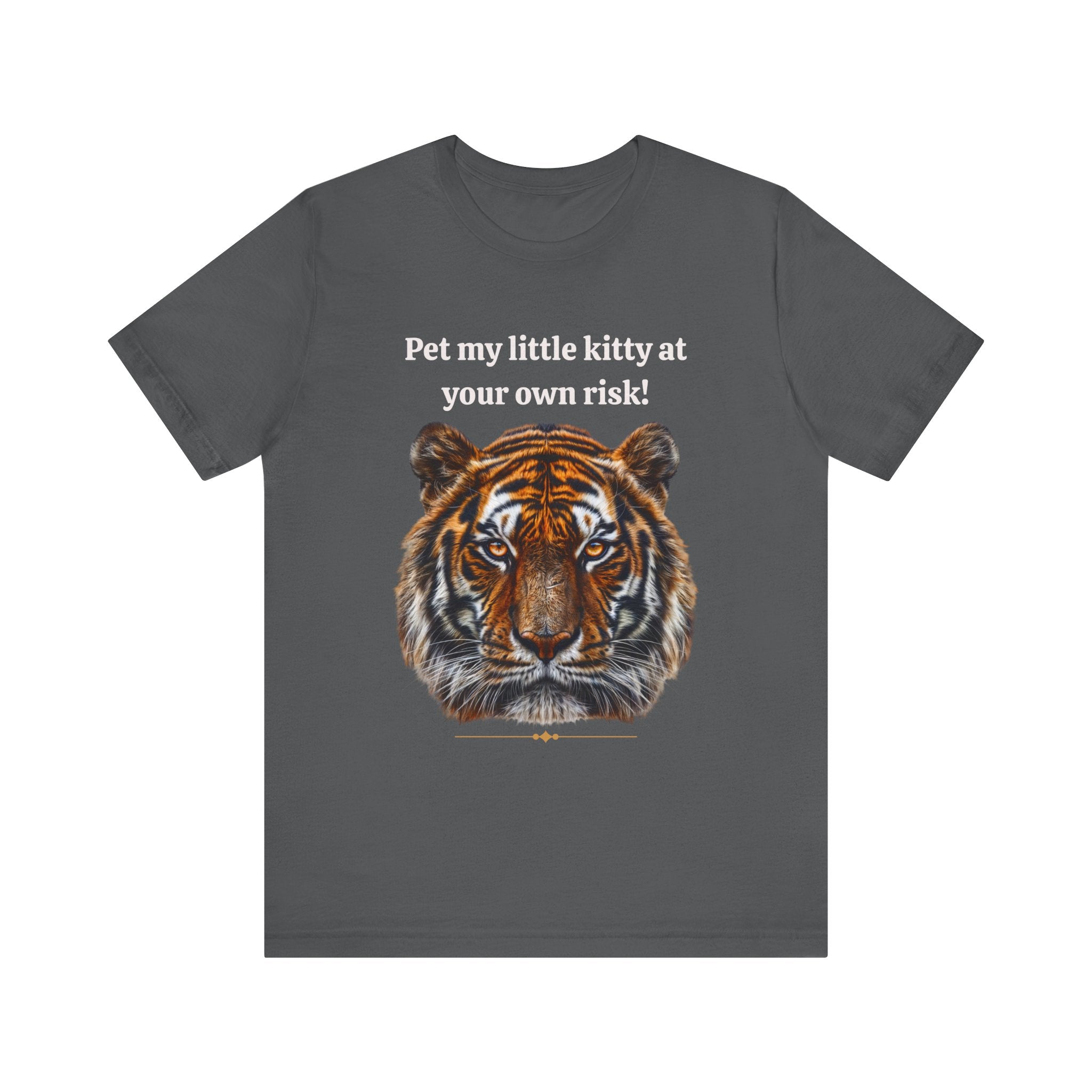Unisex Jersey Short Sleeve Fun Tiger Print Tee: Pet my little kitty at your own risk - Angel Body