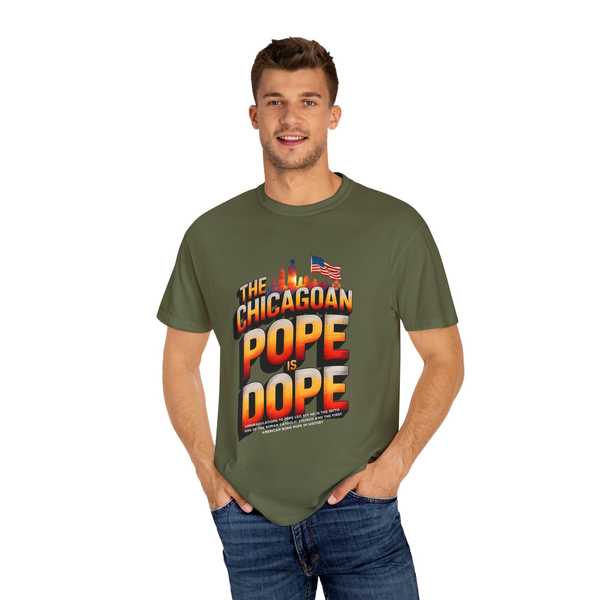 Chicagoan Pope Is Dope Unisex Garment-Dyed T-Shirt - Bold and Fun Statement Tee - Angel Body
