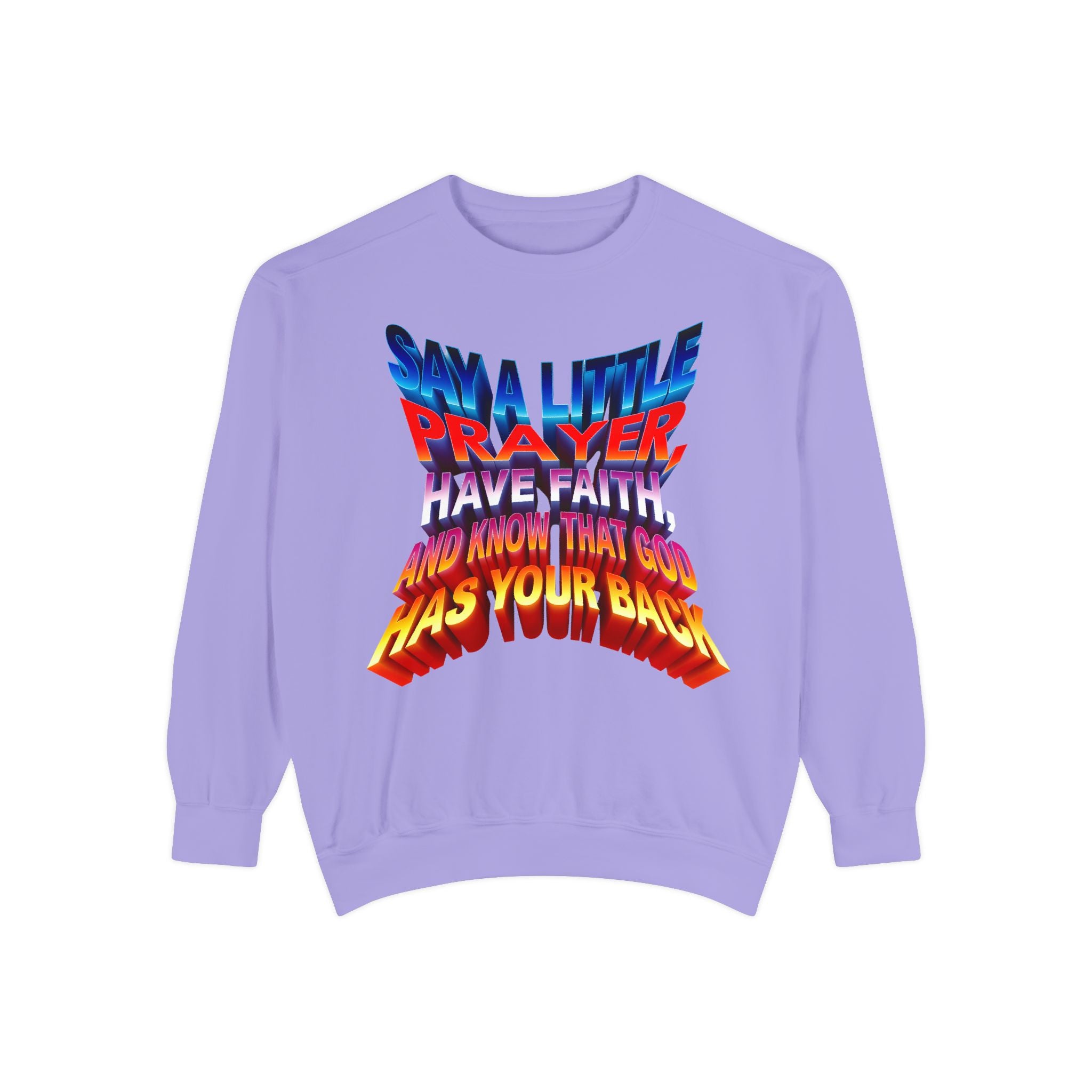 Inspirational Unisex Sweatshirt - "Say a Little Prayer, Have Faith, and Know That God Has Your Back" - Angel Body