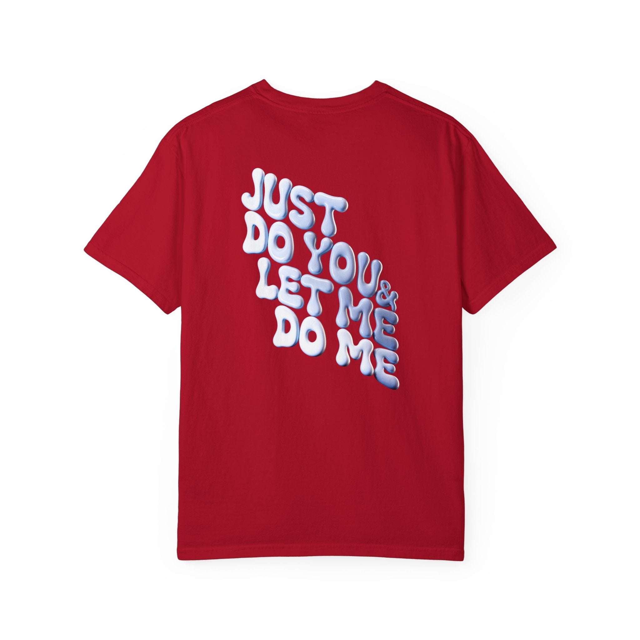 Unisex Garment-Dyed T-Shirt - "Just Do You & Let Me Do Me" Inspirational Tee - Angel Body