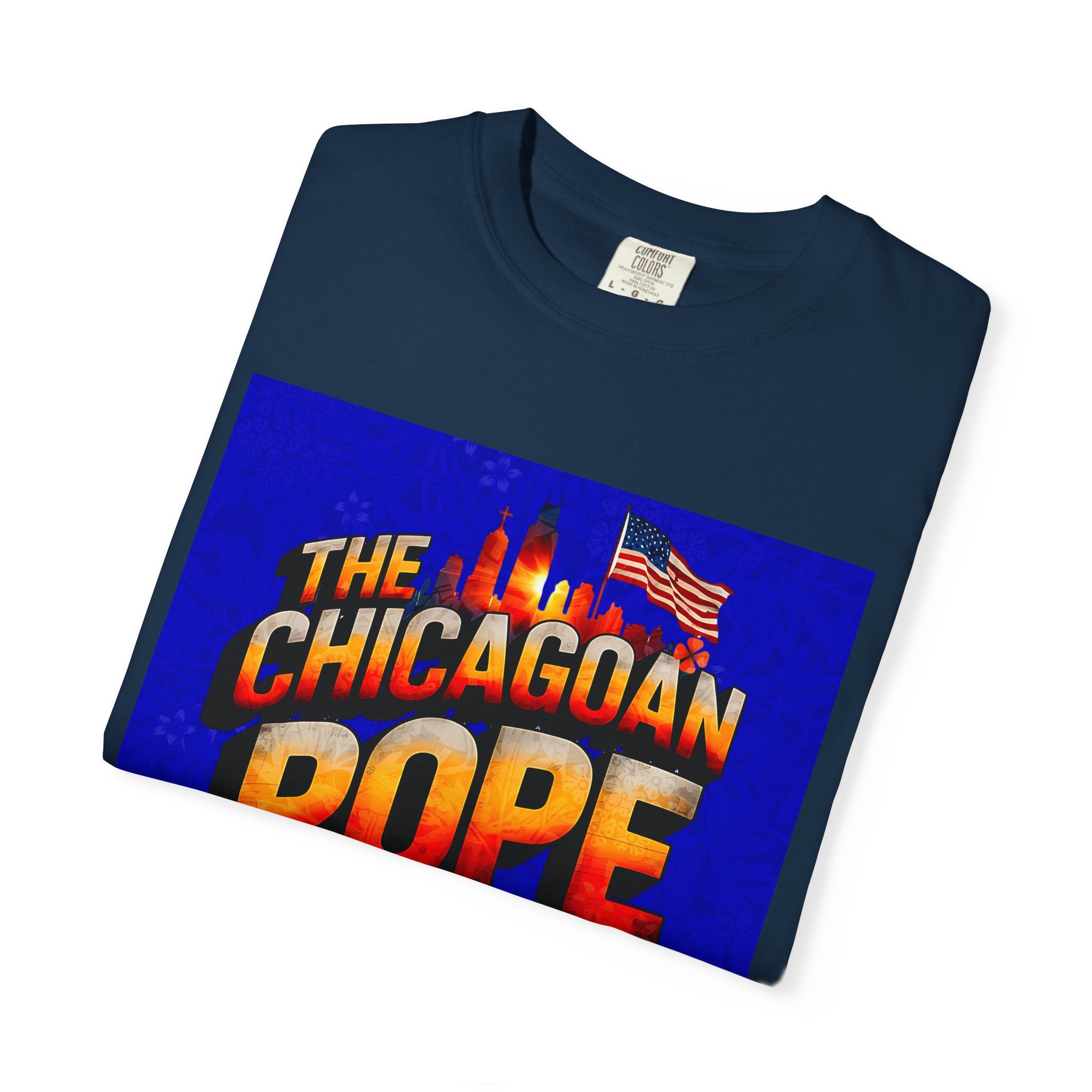 Unisex Chicagoan Pope is Dope T-Shirt - Garment-Dyed, Fun Streetwear for Celebrating Life's Moments - Angel Body