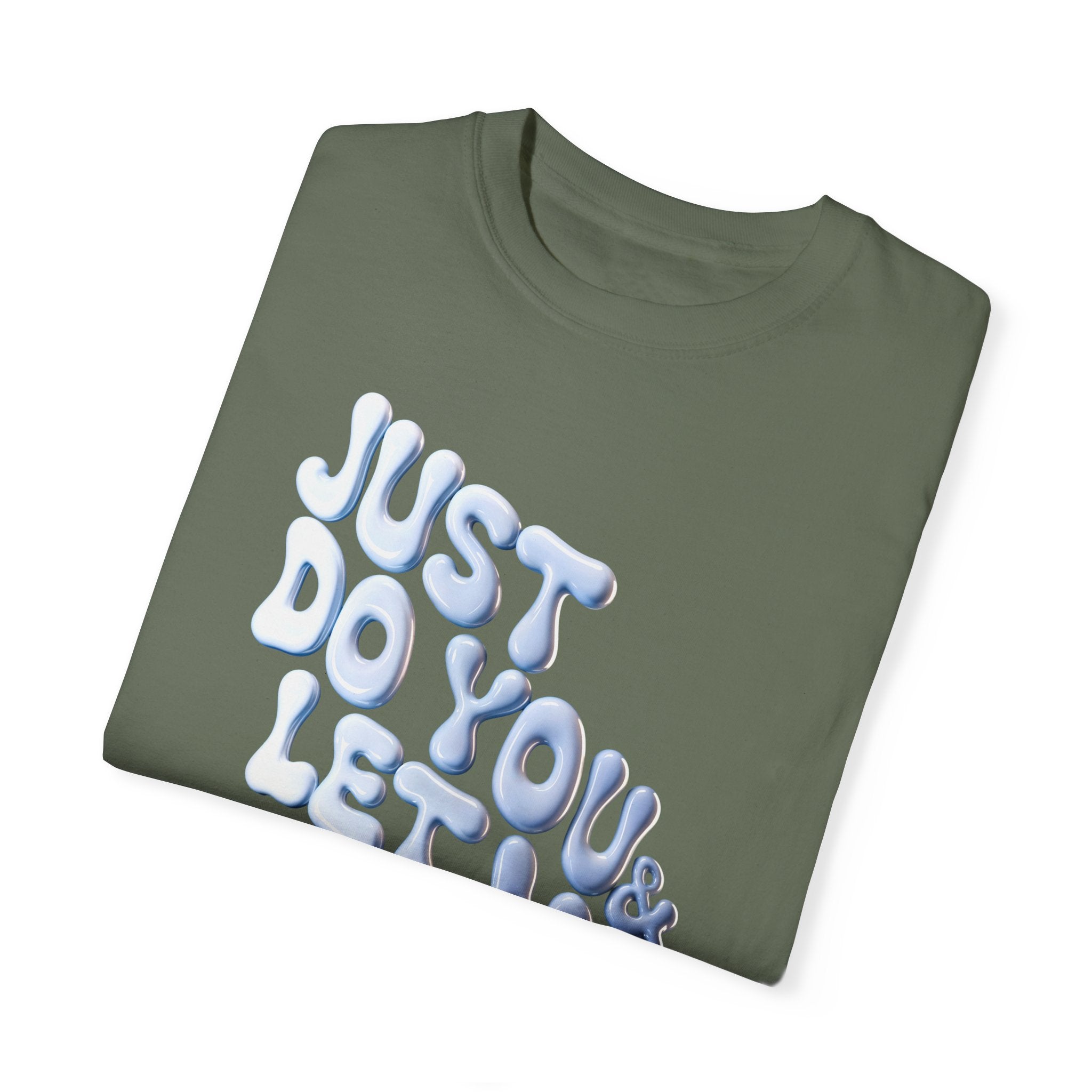 Unisex Garment-Dyed T-Shirt - "Just Do You & Let Me Do Me" Inspirational Tee - Angel Body