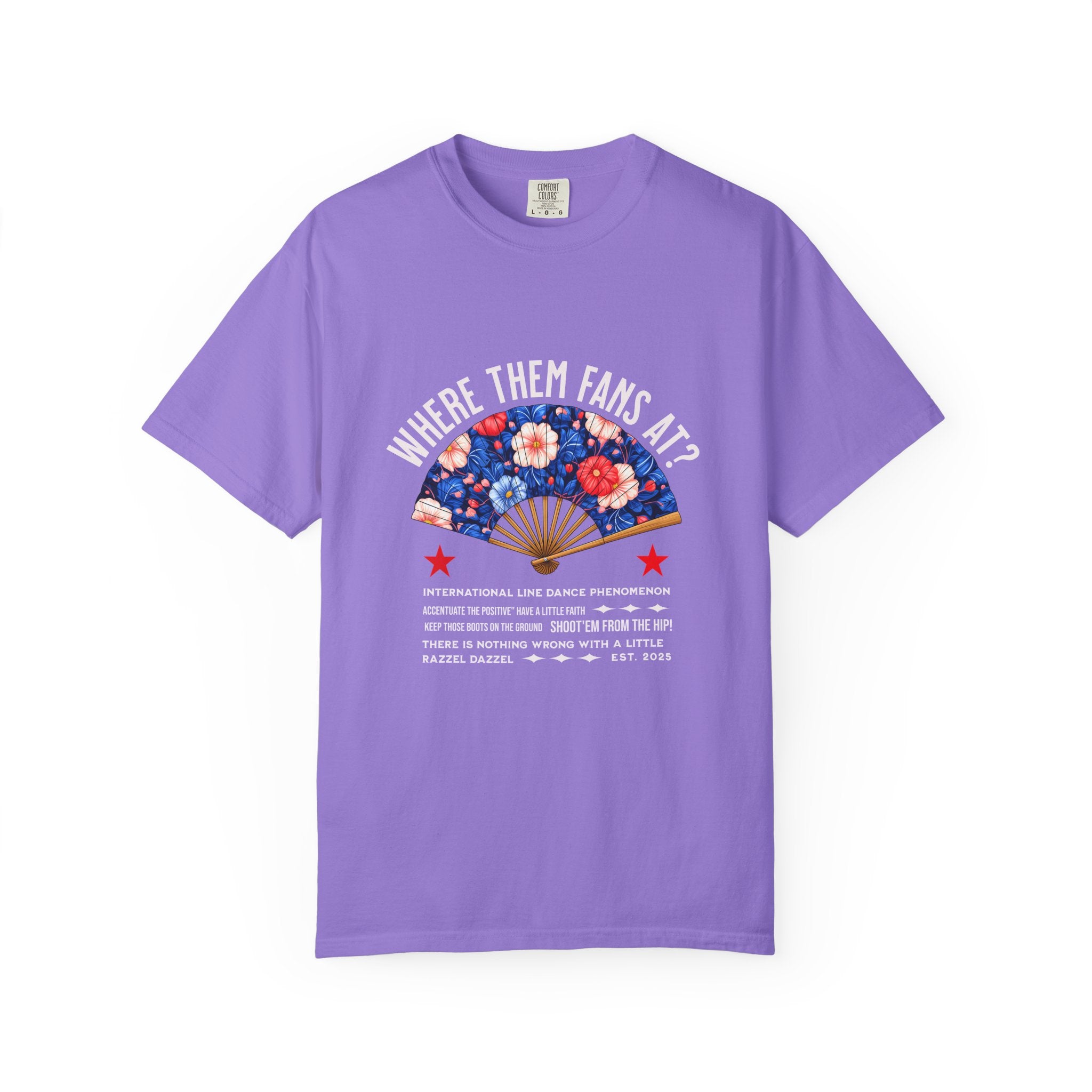 Dance Fan T-shirt - "Where Them Fans At?" Unisex Garment-Dyed Tee, Dance Lover Gift, Festival Style, Summer Vibe, Casual Wear - Angel Body