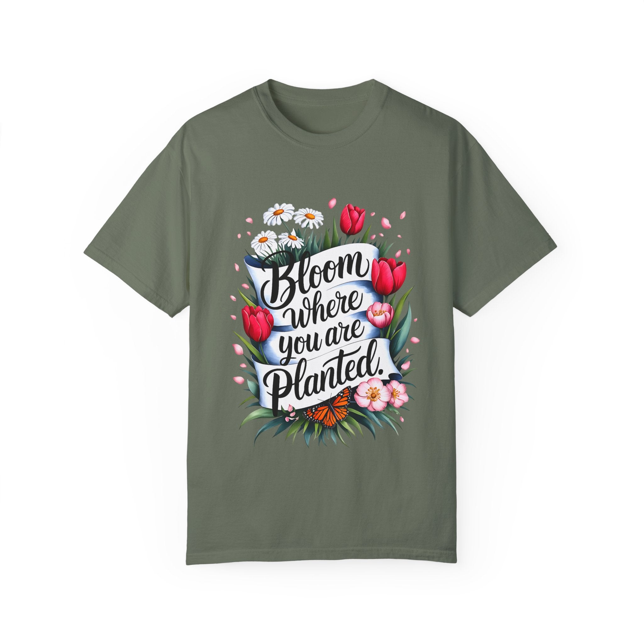 Bloom Where You Are Planted Unisex Garment-Dyed T-Shirt | Floral Motivation Tee | Perfect for Spring and Everyday Wear - Angel Body