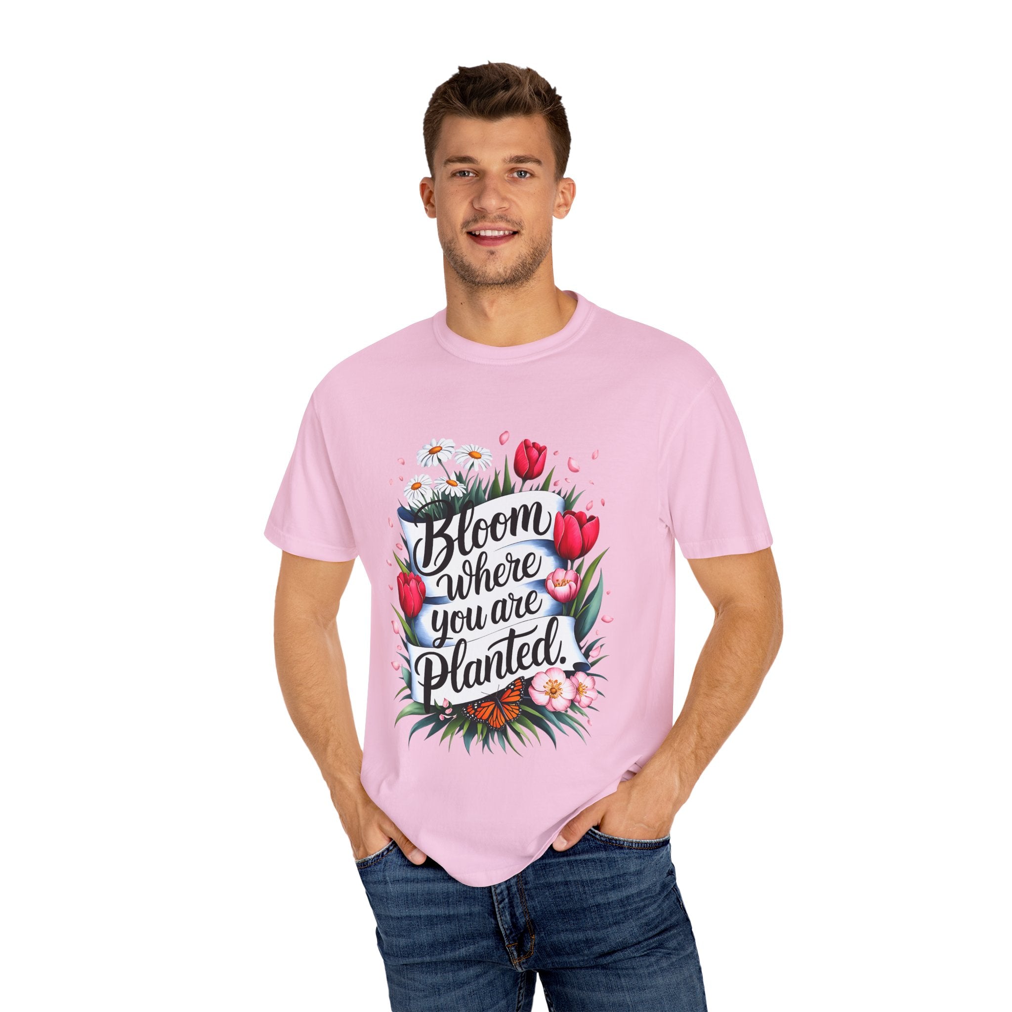 Bloom Where You Are Planted Unisex Garment-Dyed T-Shirt