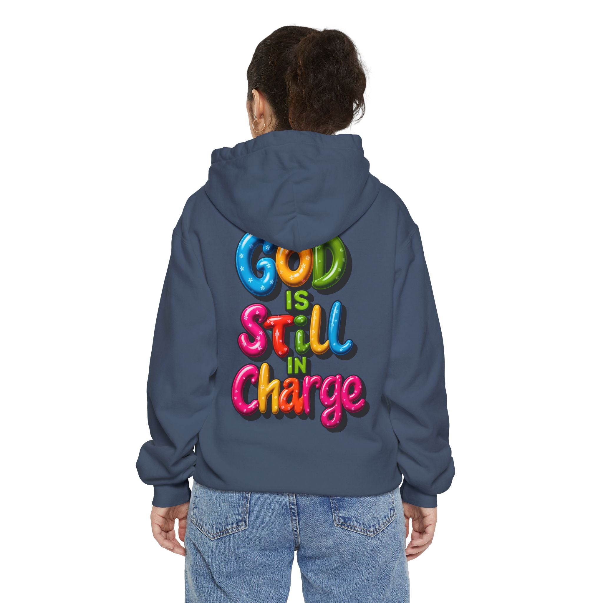 Very Colorful message: GOD IS STILL IN CHARGE Hoodie - Angel Body