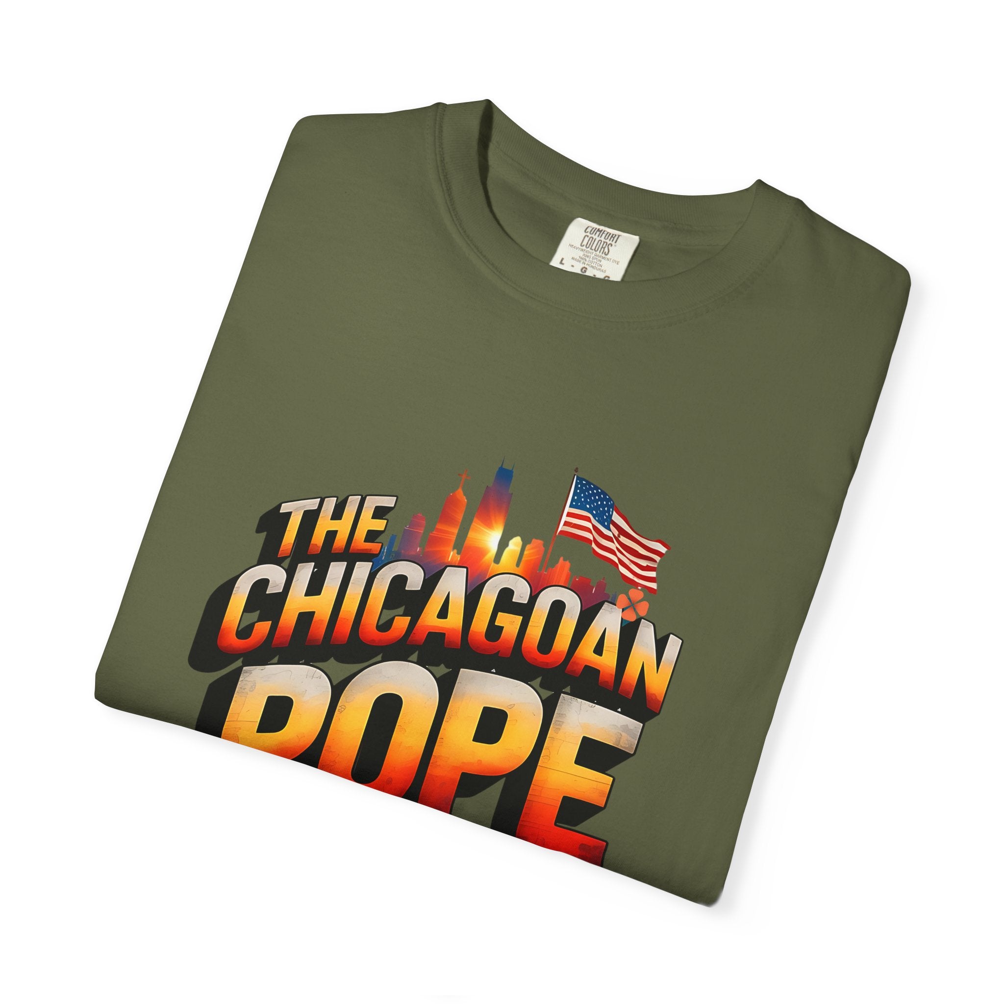 Chicagoan Pope Is Dope Unisex Garment-Dyed T-Shirt - Bold and Fun Statement Tee - Angel Body