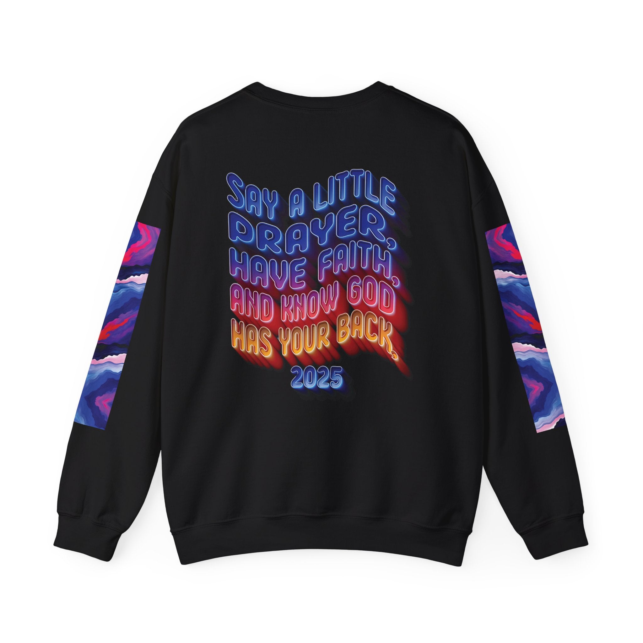 Inspirational Crewneck Sweatshirt - "Say a Little Prayer, Have Faith, and Know God Has Your Back" - Angel Body
