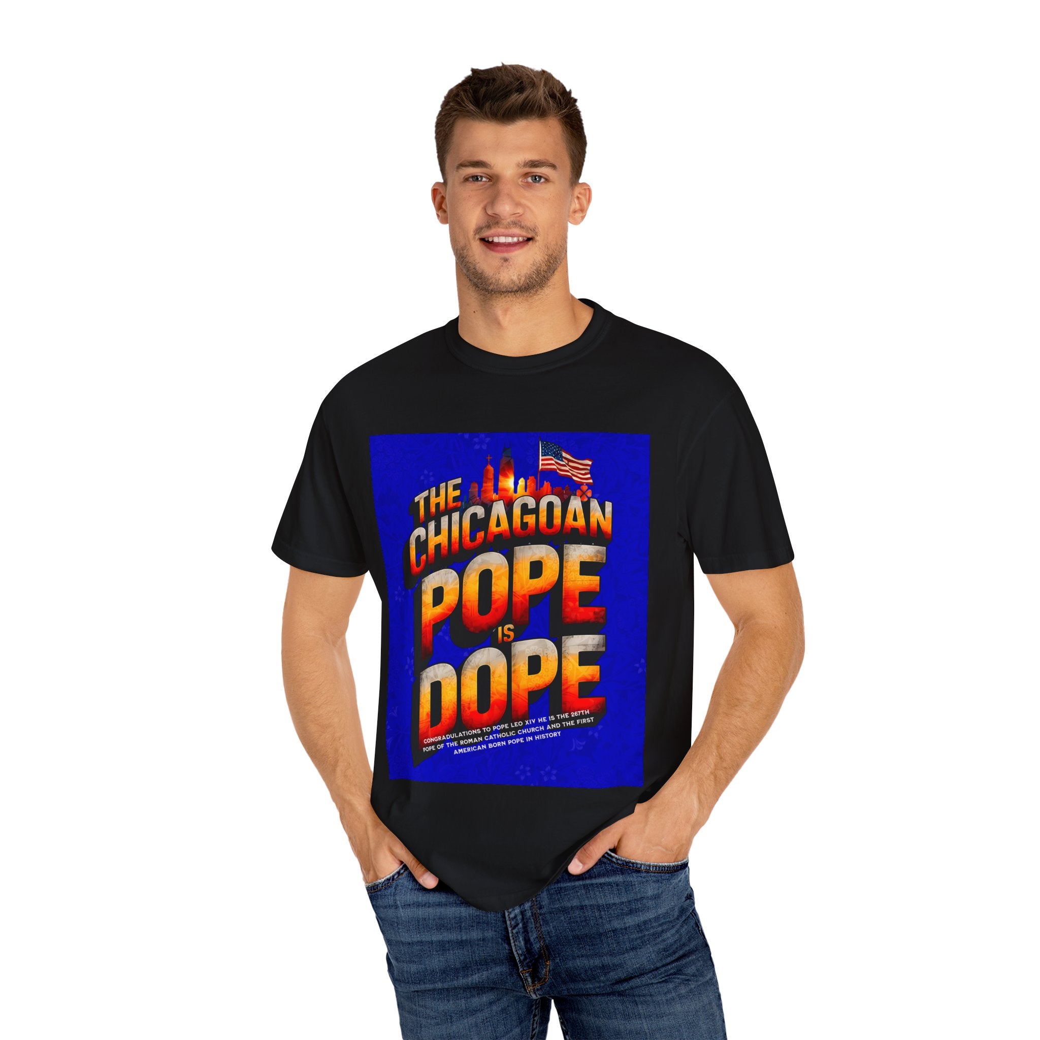 Unisex Chicagoan Pope is Dope T-Shirt - Garment-Dyed, Fun Streetwear for Celebrating Life's Moments - Angel Body