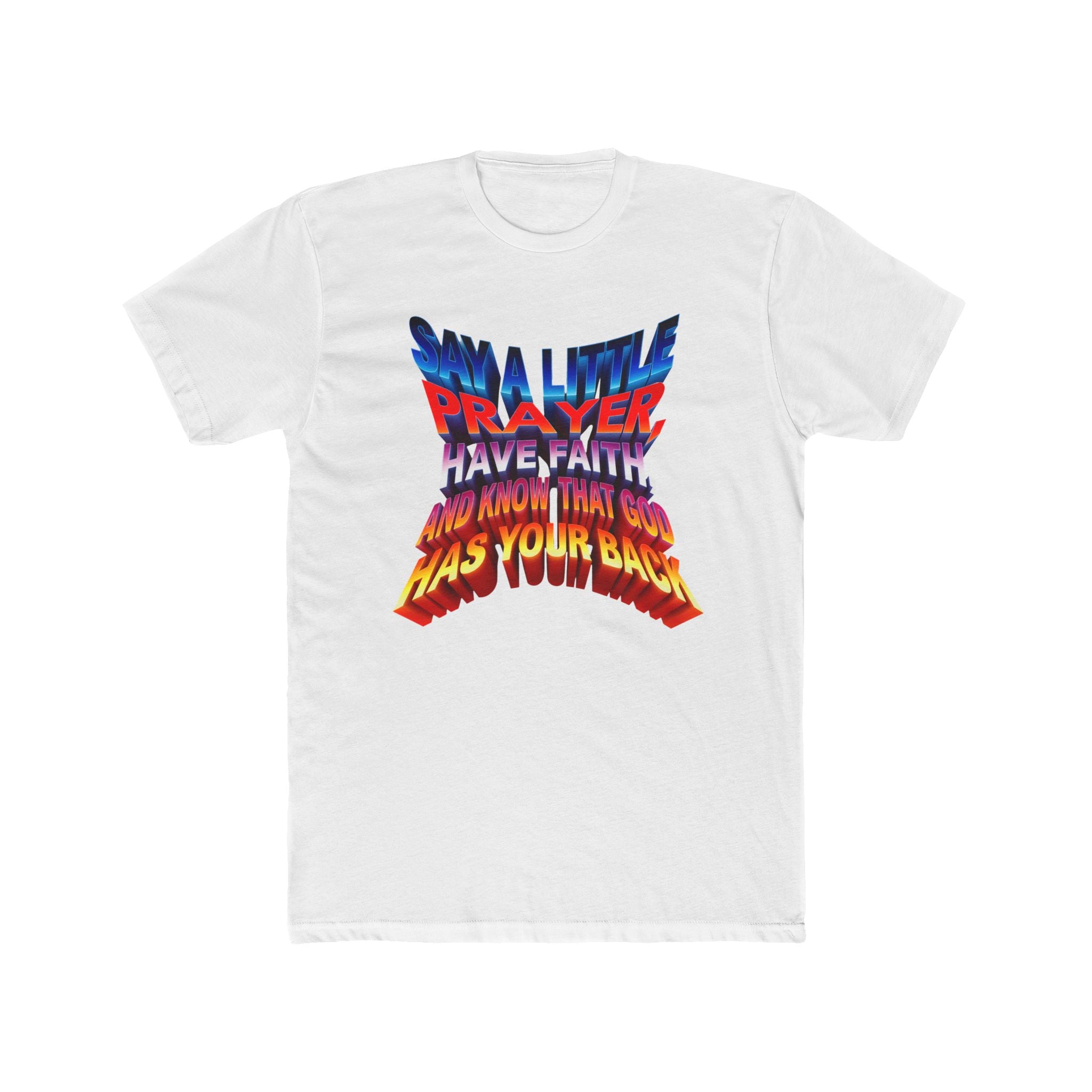 Inspirational Faith Crew Tee - "Say a Little Prayer, Have Faith, and Know That God Has Your Back" - Angel Body