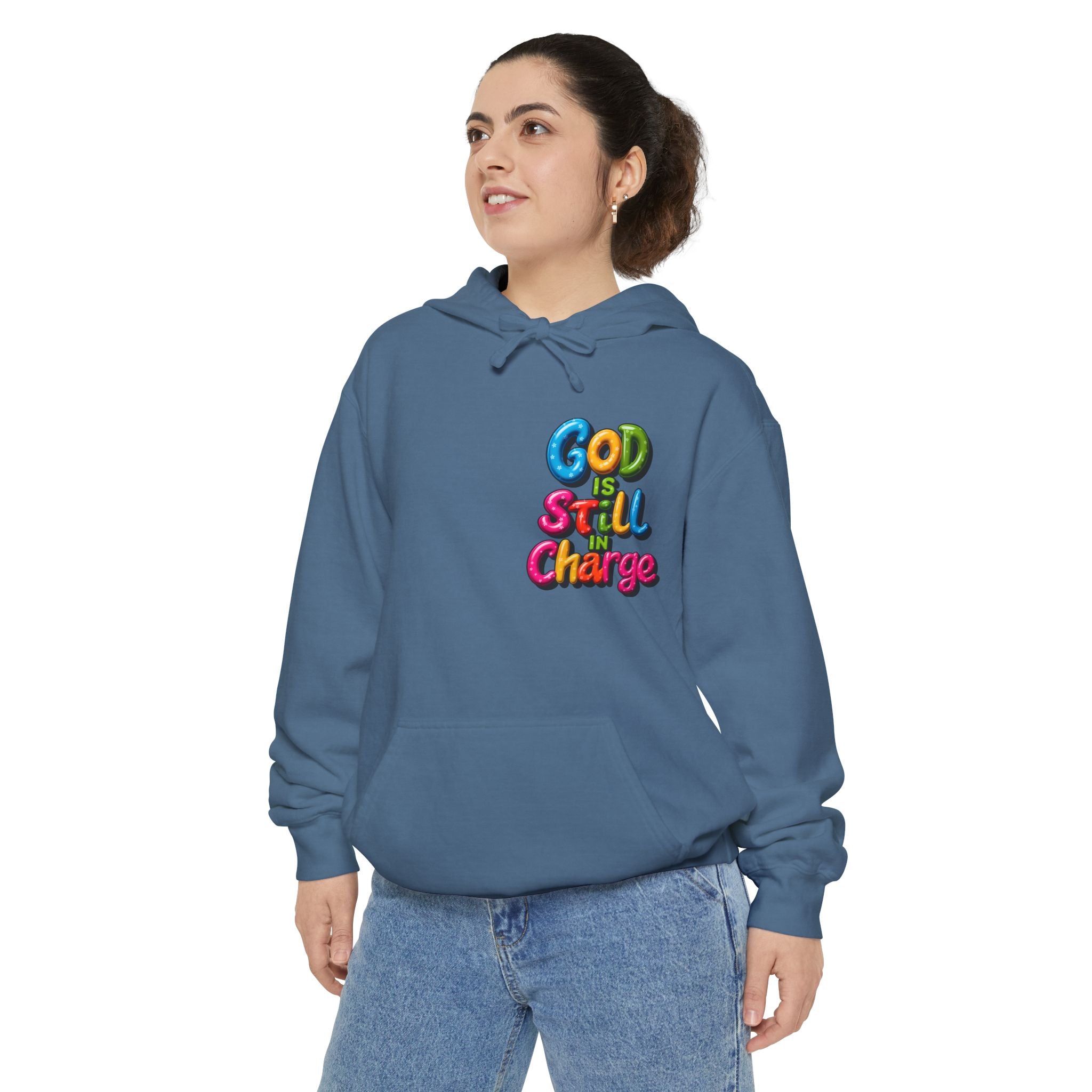 Very Colorful message: GOD IS STILL IN CHARGE Hoodie - Angel Body