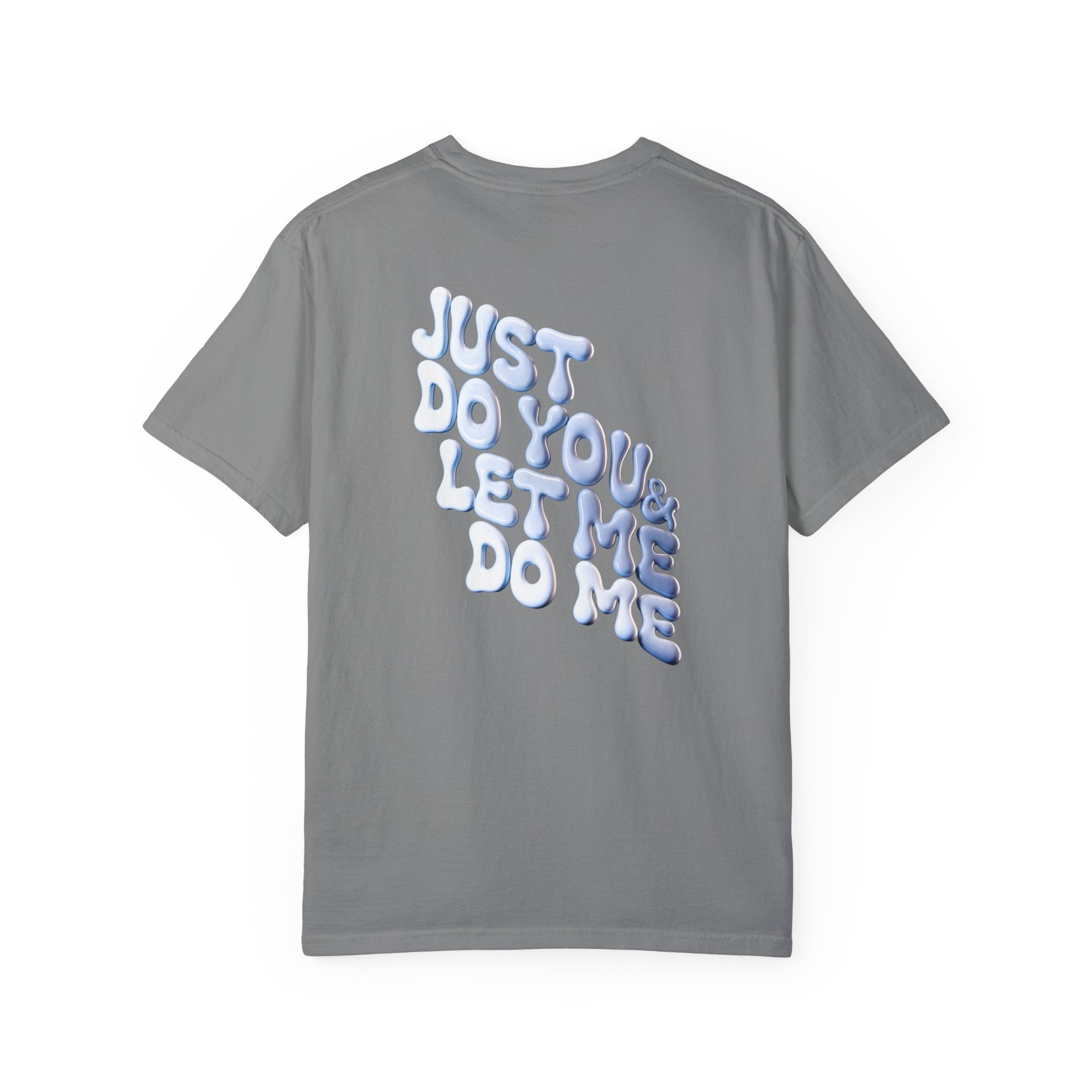 Unisex Garment-Dyed T-Shirt - "Just Do You & Let Me Do Me" Inspirational Tee - Angel Body