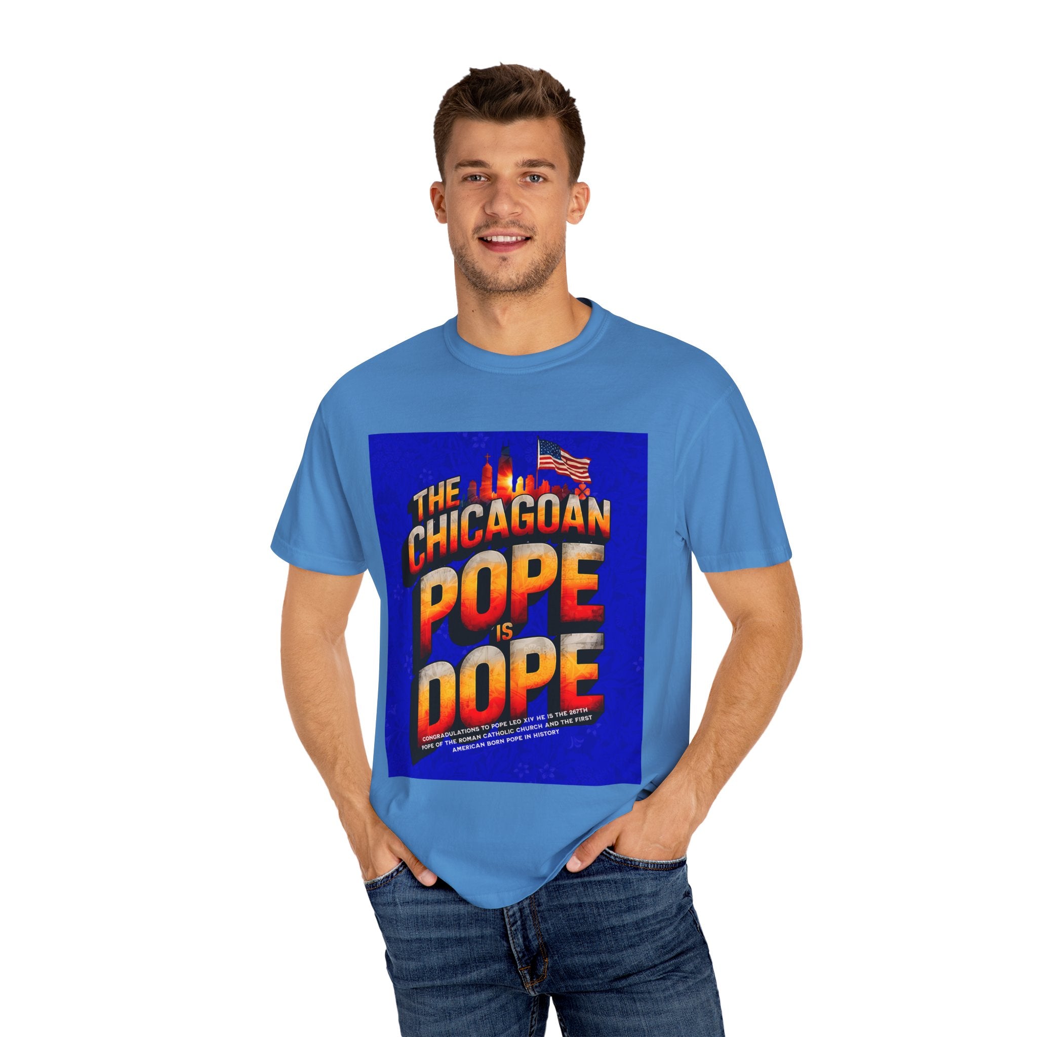 Unisex Chicagoan Pope is Dope T-Shirt - Garment-Dyed, Fun Streetwear for Celebrating Life's Moments - Angel Body