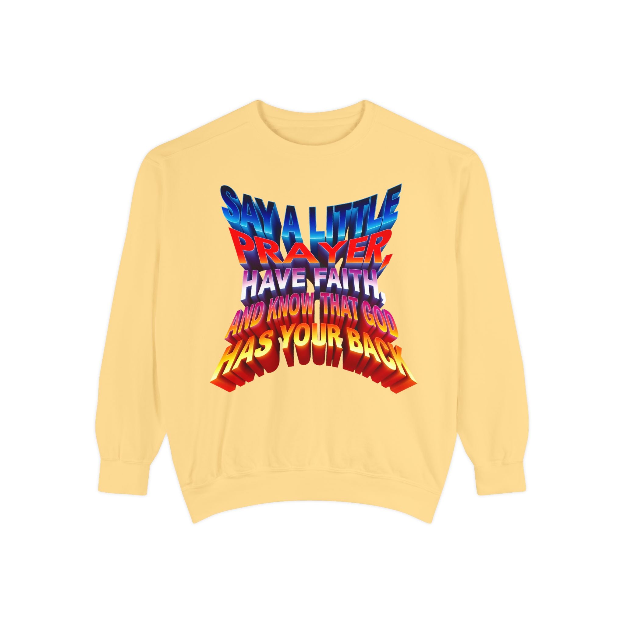 Inspirational Unisex Sweatshirt - "Say a Little Prayer, Have Faith, and Know That God Has Your Back" - Angel Body