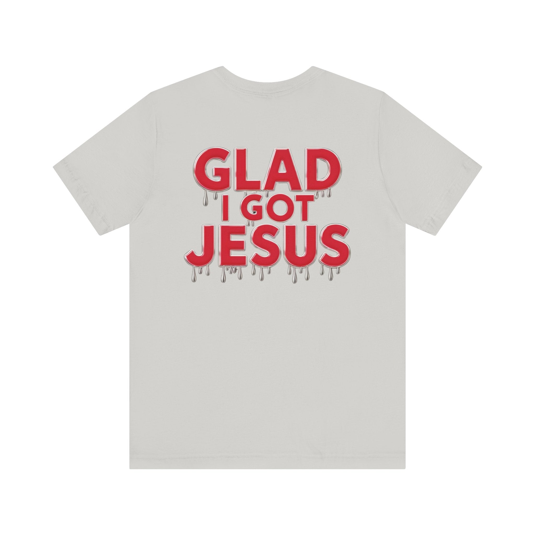 Spiritual Words Unisex Tee: GLAD I GOT JESUS Front and Back Print - Angel Body