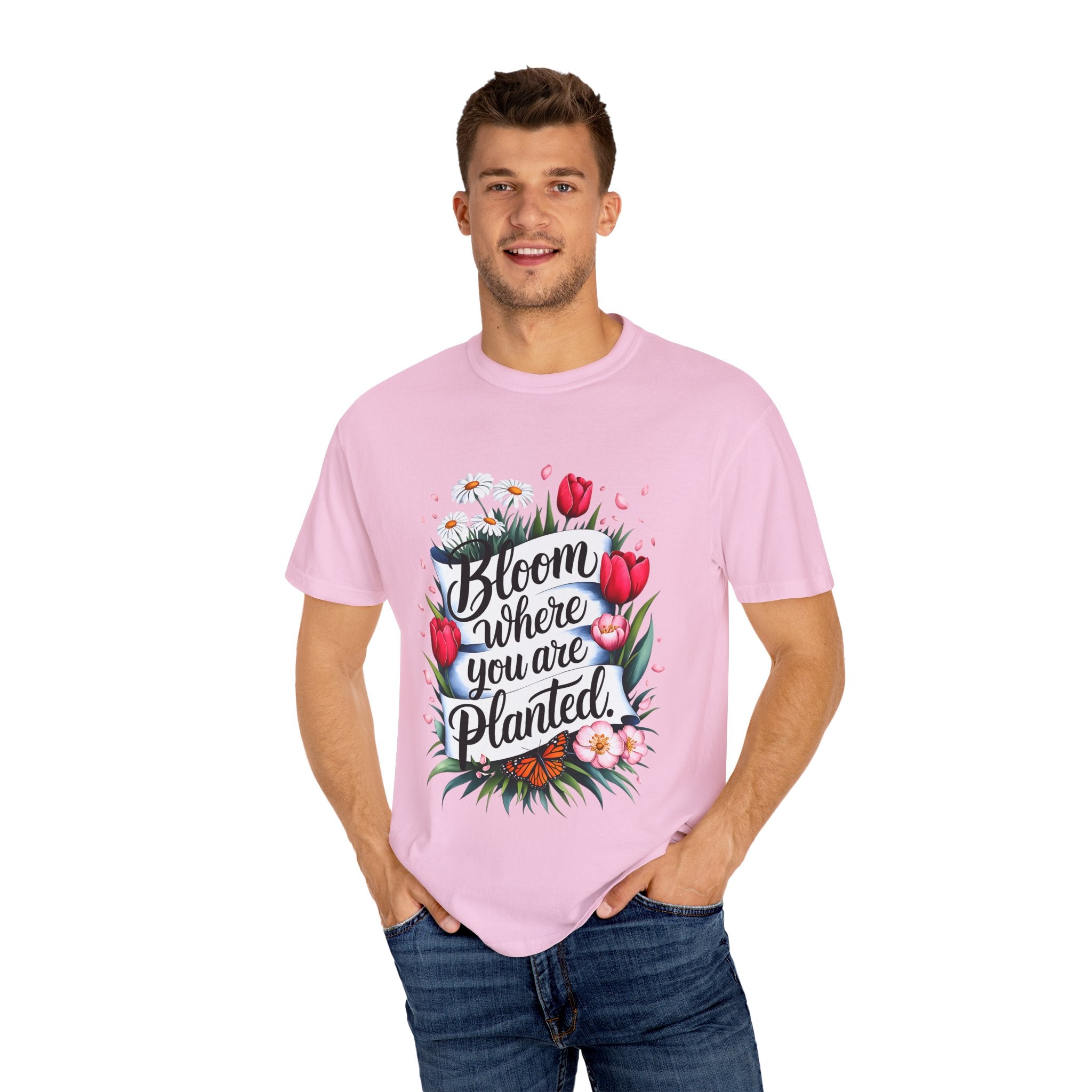 Bloom Where You Are Planted Unisex Garment-Dyed T-Shirt | Floral Motivation Tee | Perfect for Spring and Everyday Wear - Angel Body