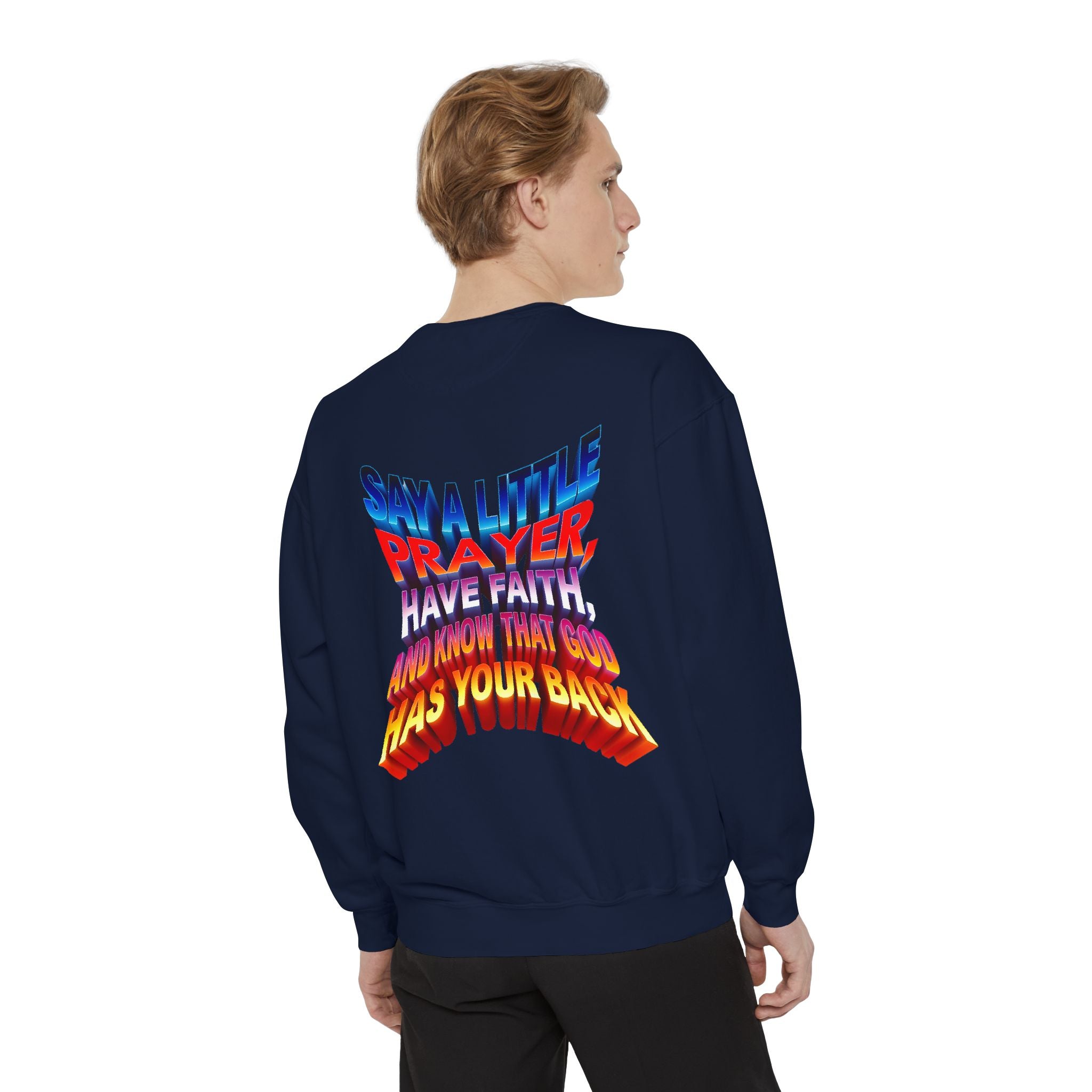 Inspirational Unisex Sweatshirt - "Say a Little Prayer, Have Faith, and Know That God Has Your Back" - Angel Body