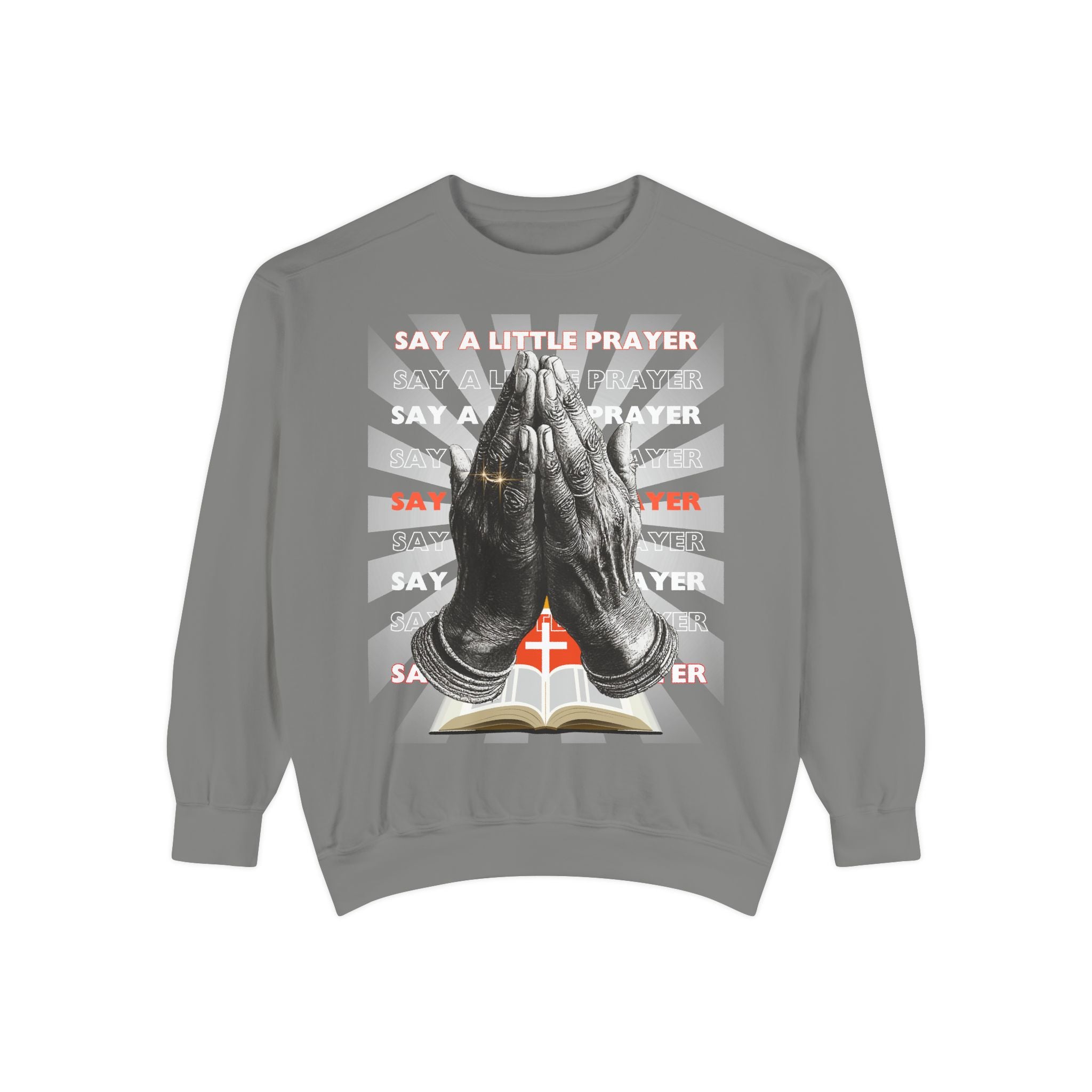 Unisex Garment-Dyed Sweatshirt SAY A LITTLE PRAYER - Angel Body