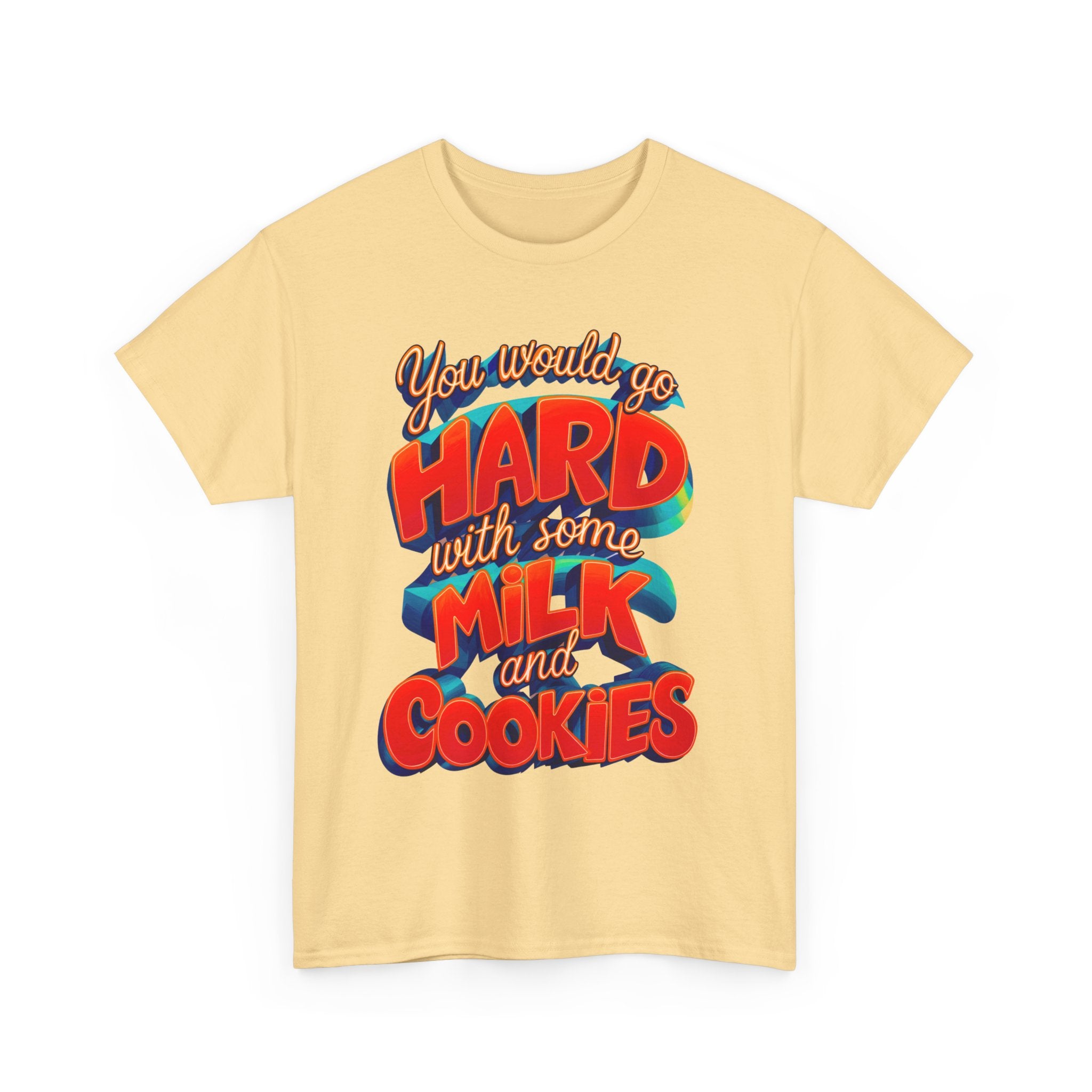 Unisex Heavy Cotton Tee with the Funny words you would go hard with milk and cookies - Angel Body