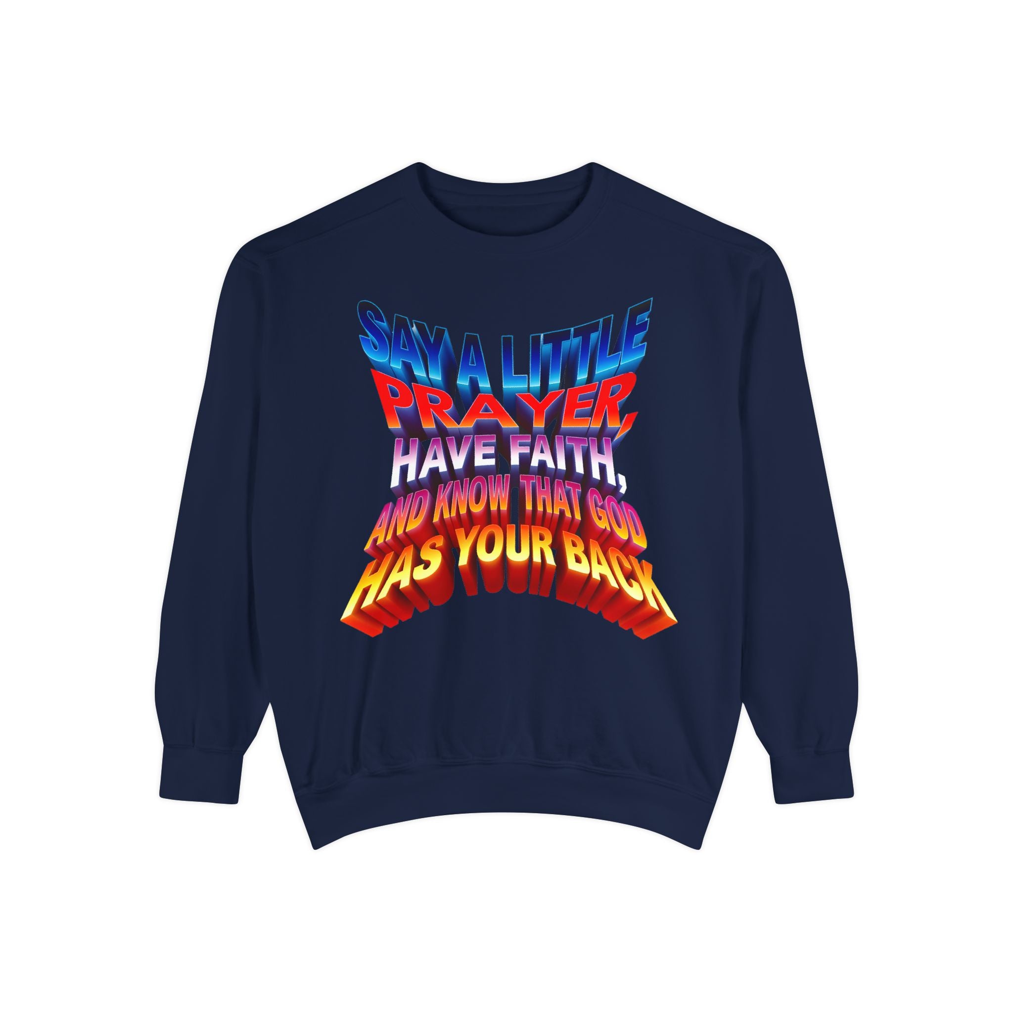 Inspirational Unisex Sweatshirt - "Say a Little Prayer, Have Faith, and Know That God Has Your Back" - Angel Body