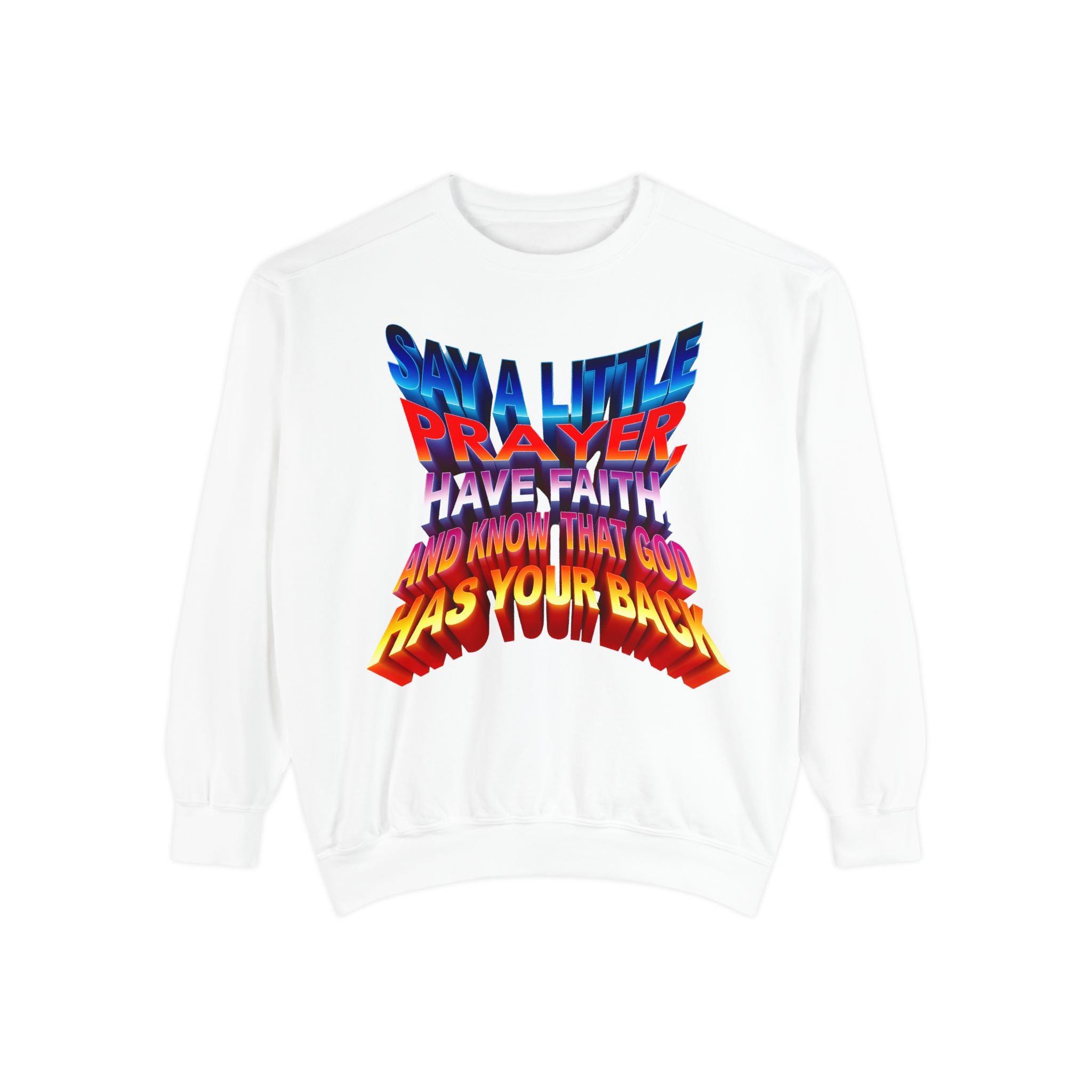 Inspirational Unisex Sweatshirt - "Say a Little Prayer, Have Faith, and Know That God Has Your Back" - Angel Body