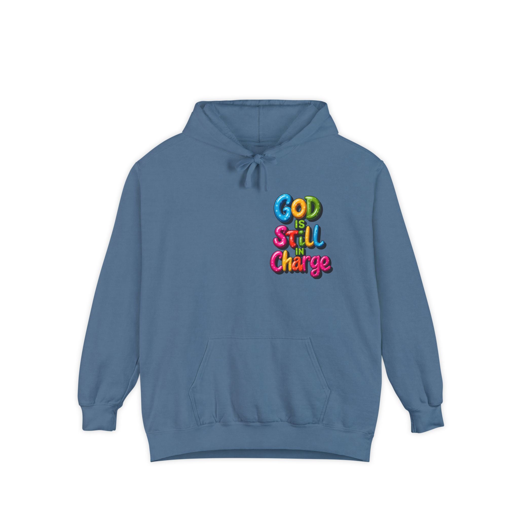 Very Colorful message: GOD IS STILL IN CHARGE Hoodie - Angel Body