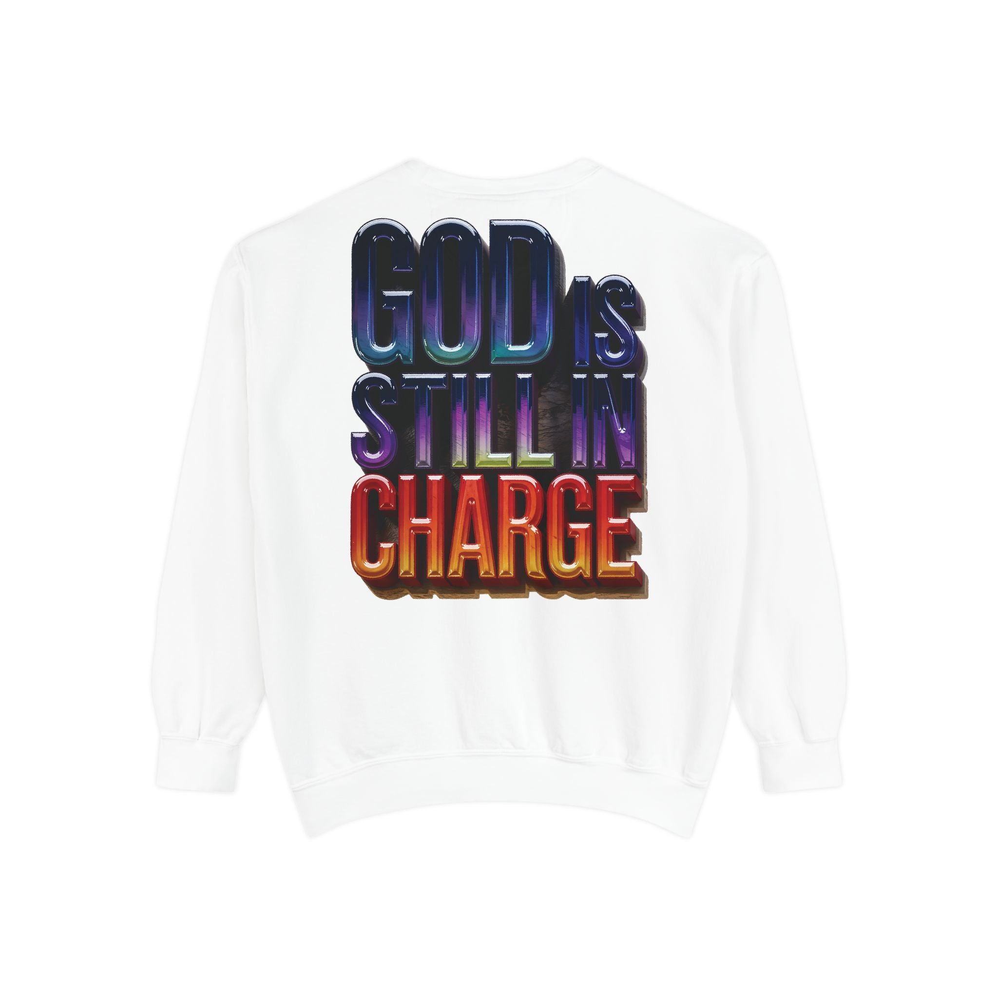 Inspirational Sweatshirt - God is Still in Charge - Garment-Dyed - Angel Body