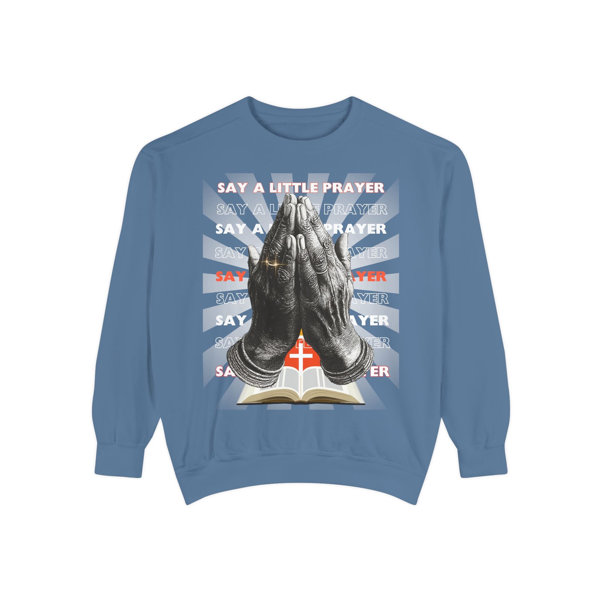 Unisex Garment-Dyed Sweatshirt SAY A LITTLE PRAYER - Angel Body